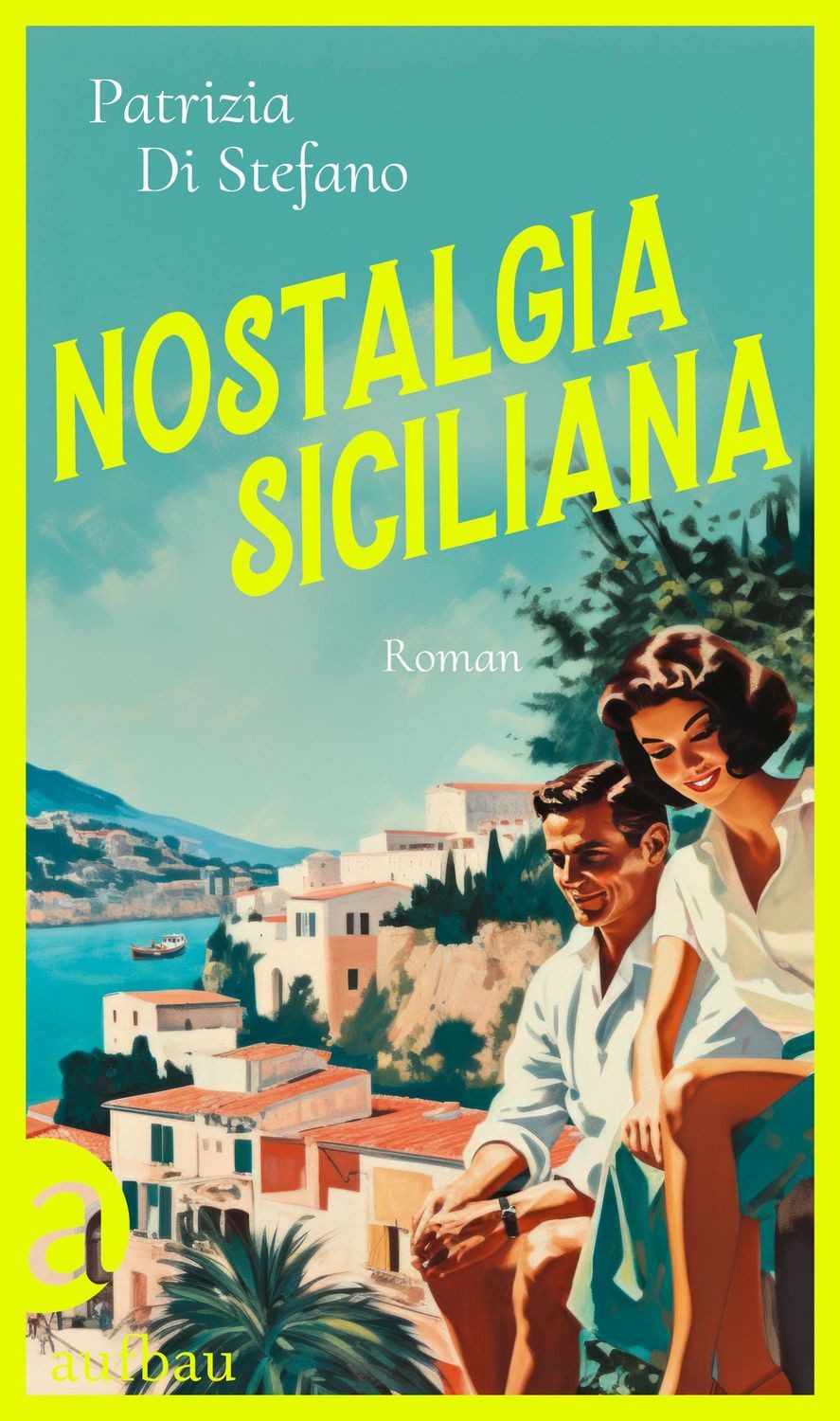 Nostalgia Siciliana / Patrizia Di Stefano