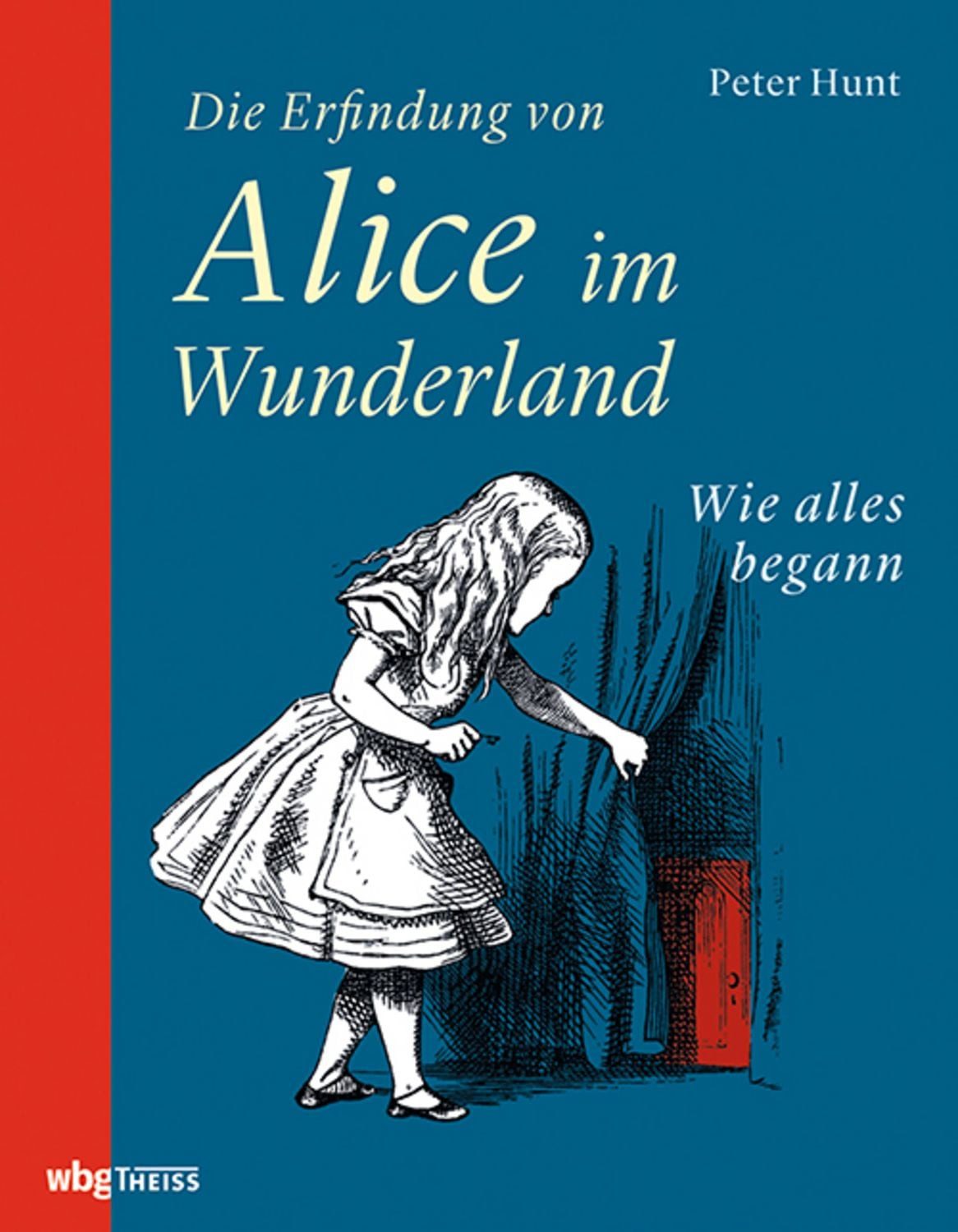 Die Erfindung von Alice im Wunderland / Peter Hunt