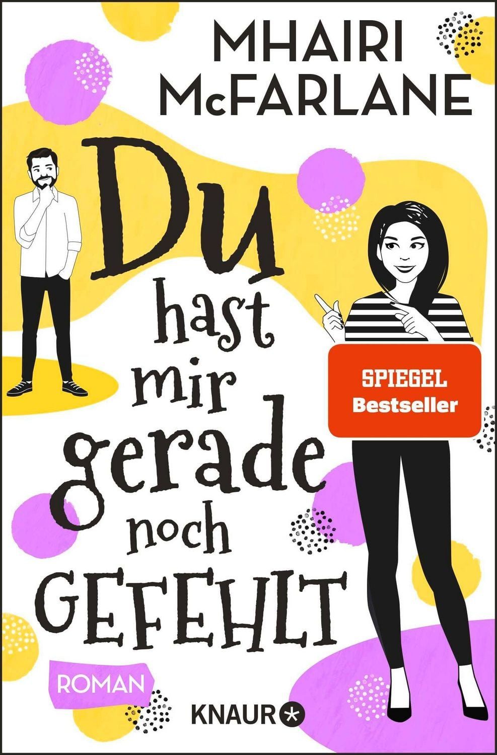 Du hast mir gerade noch gefehlt / Mhairi McFarlane, SPIEGEL-Bestseller