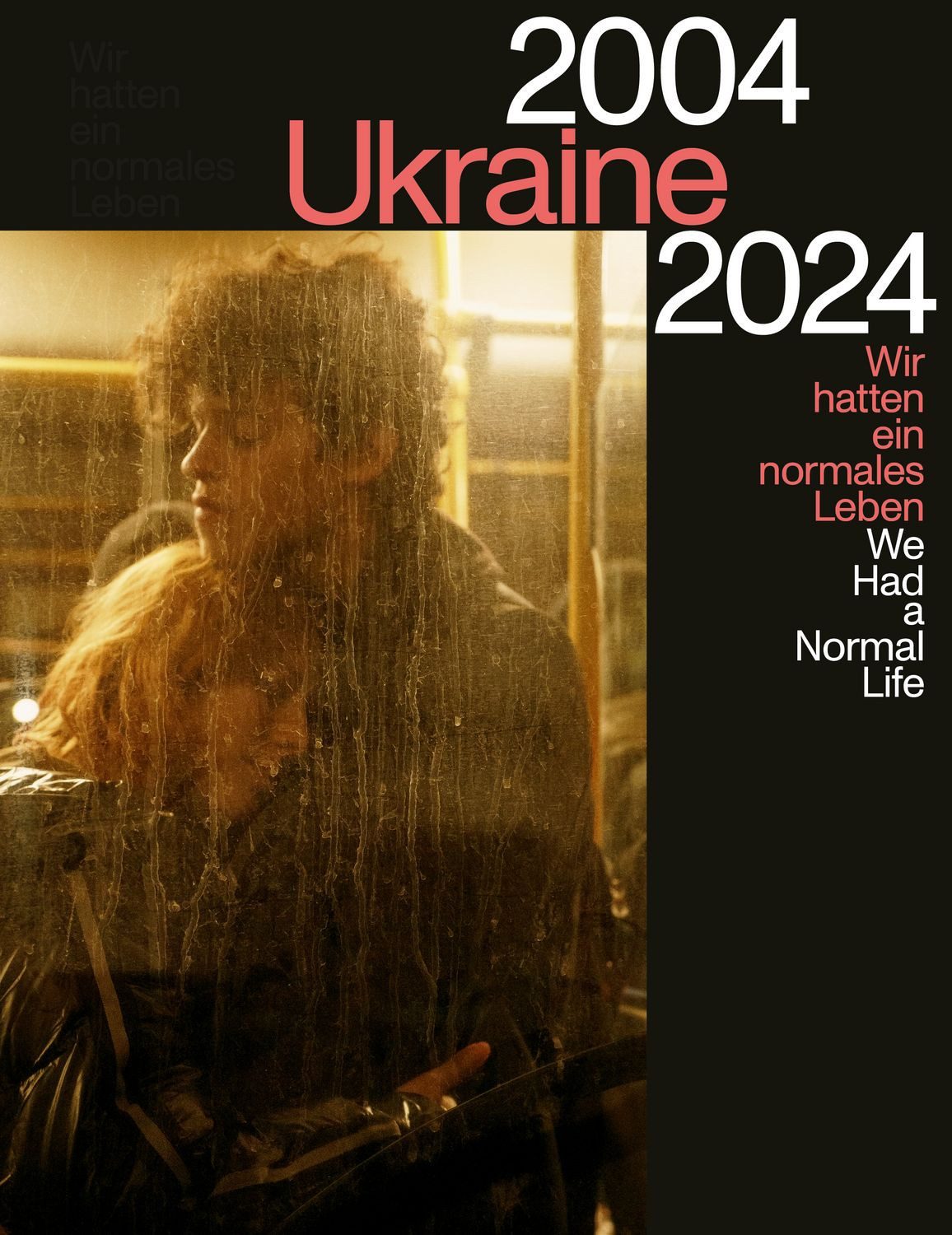Ukraine 2004–2024 Wir hatten ein normales Leben, We Had a Normal Life / Frank Golczewski, Kateryna Radchenko, David Rojkowski, Sebastian Backhaus