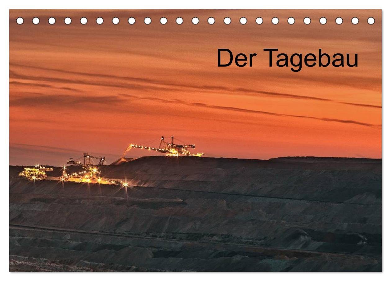 CALVENDO Wandkalender Der Tagebau (Tischkalender 2027 DIN A5 quer), CALVENDO Monatskalender
