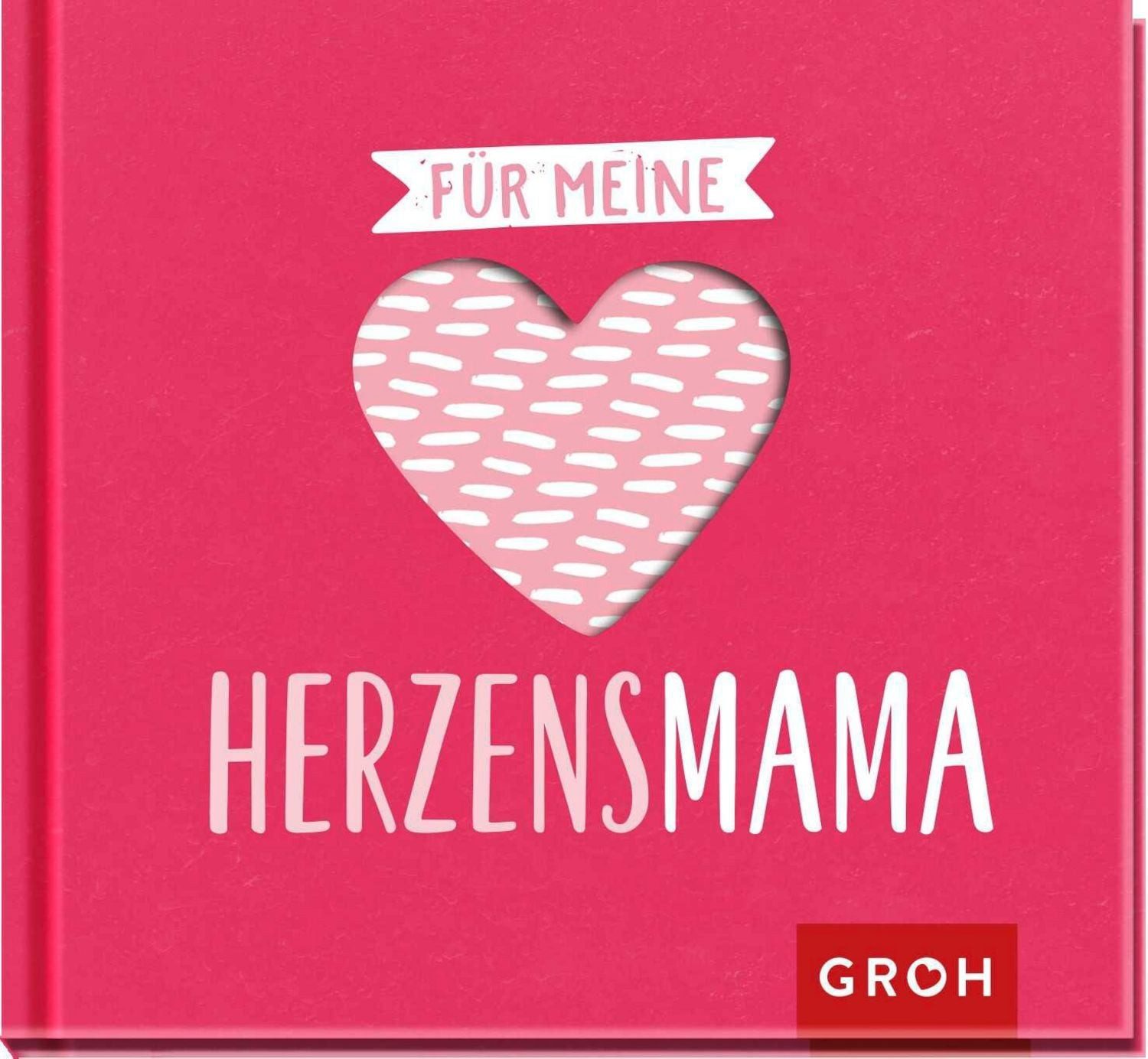 Für meine Herzensmama / Groh Verlag