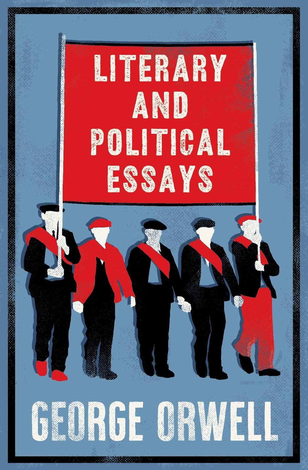 Literary and Political Essays Annotated Edition / George Orwell