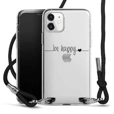 DeinDesign Handyhülle Statement Glück Motiv ohne Hintergrund be happy transparent, Apple iPhone 11 Handykette Hülle mit Band Case zum Umhängen