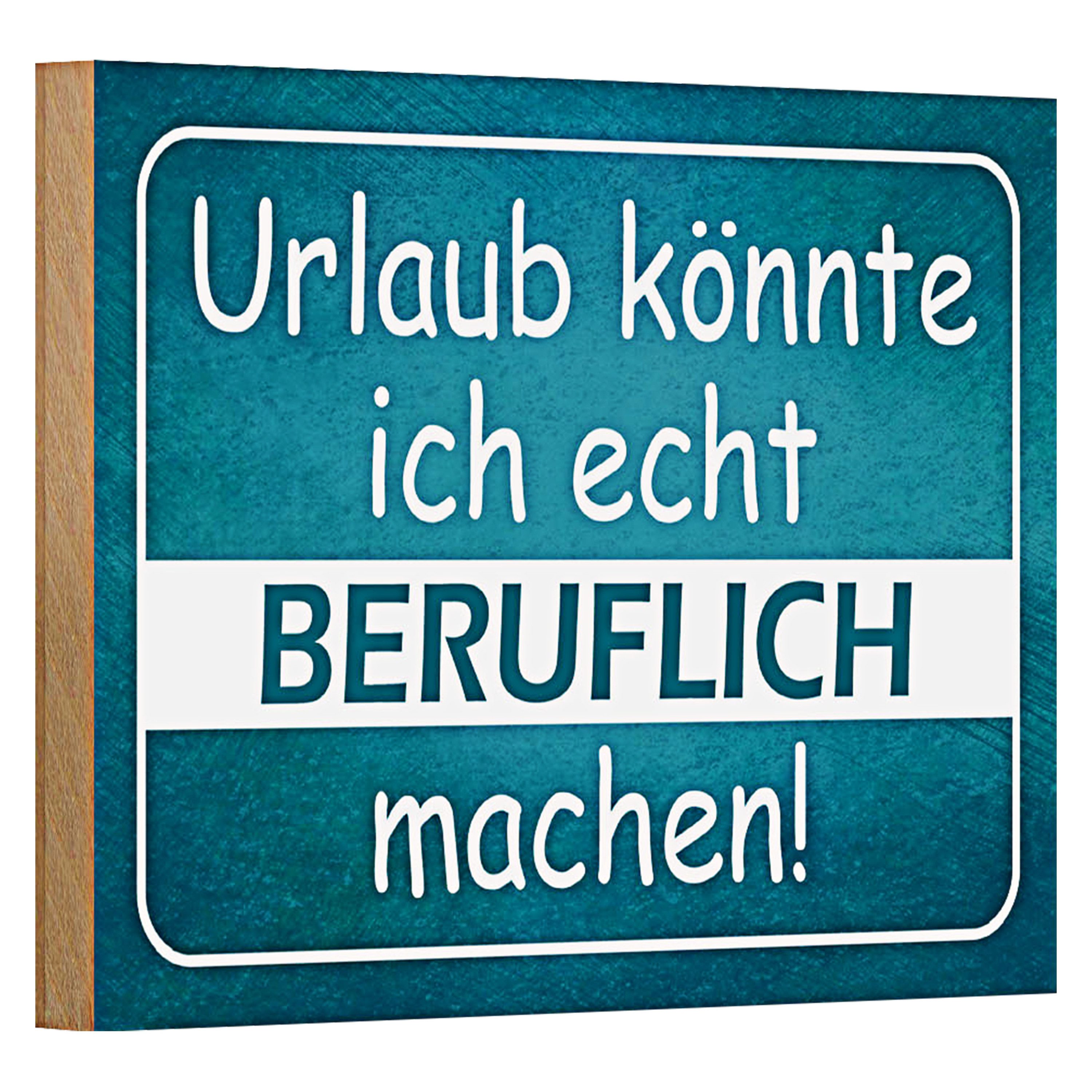 Roomando Holzbild Spruch 18x12cm Urlaub könnte ich beruflich