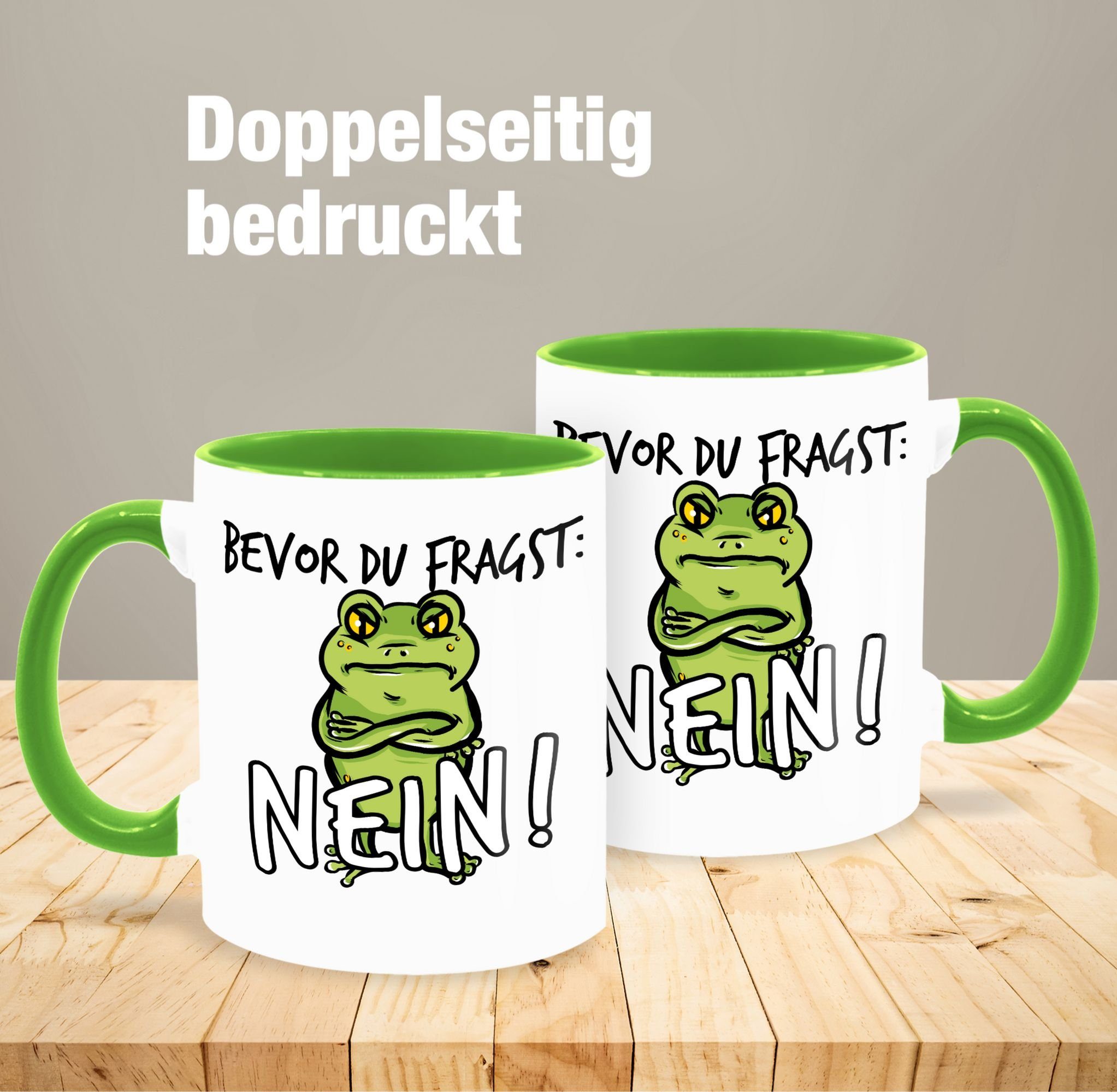 Bevor Frosch - Tasse 1 Schwarz, du Nein! fragst: Statement Keramik, Hellgrün Sprüche - Shirtracer
