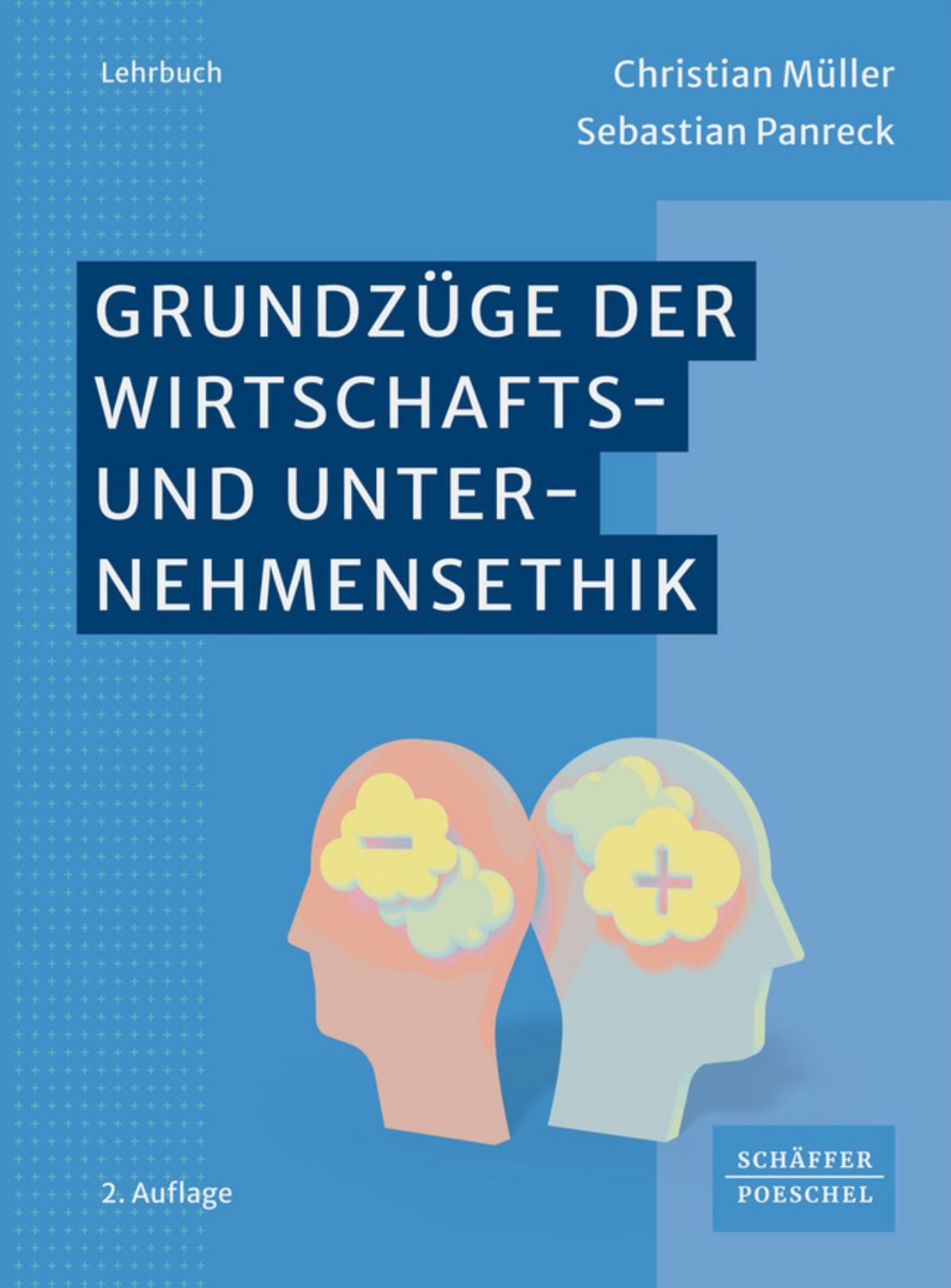 Grundzüge der Wirtschafts- und Unternehmensethik / Christian Müller, Sebastian Panreck