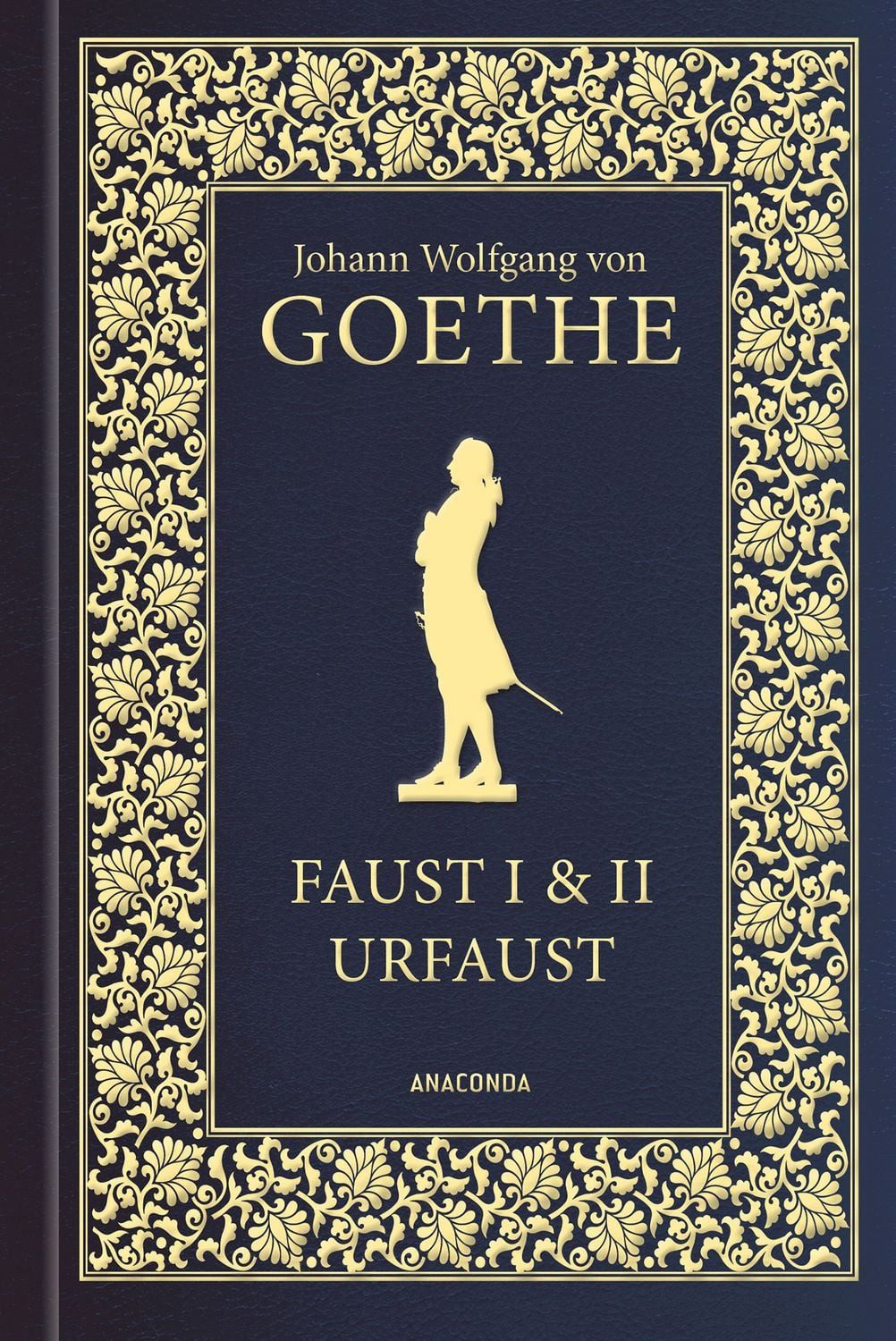 Faust I und II und Urfaust / Johann Wolfgang von Goethe