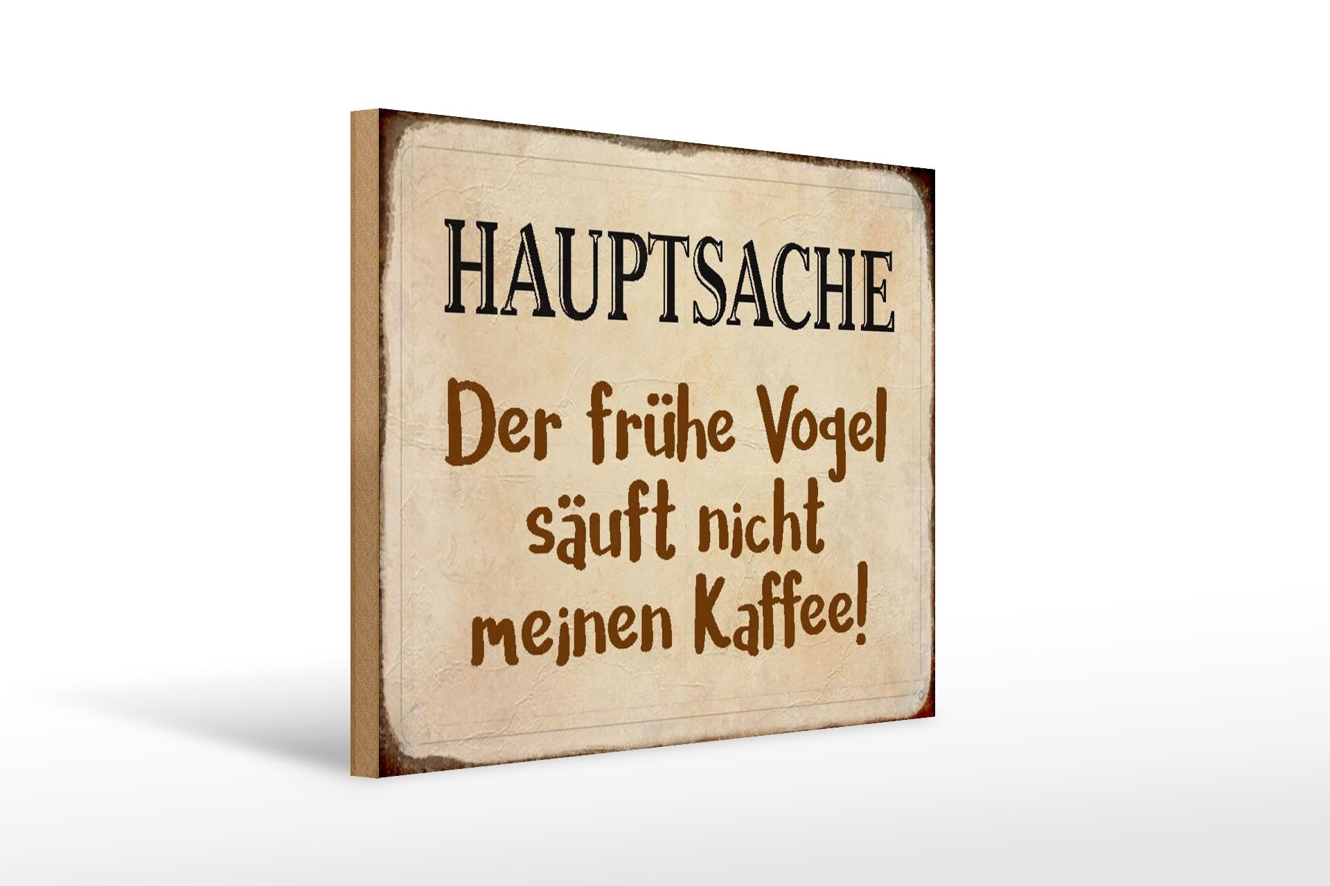 Femer GmbH Holzbild Spruch 40x30cm früher Vogel sauft nicht Kaffee, Essen Trinken Genuss, Sprüche Zitate Lustiges (1 St), Glatte Holzfaserplatte (MDF), vorn beschichtet