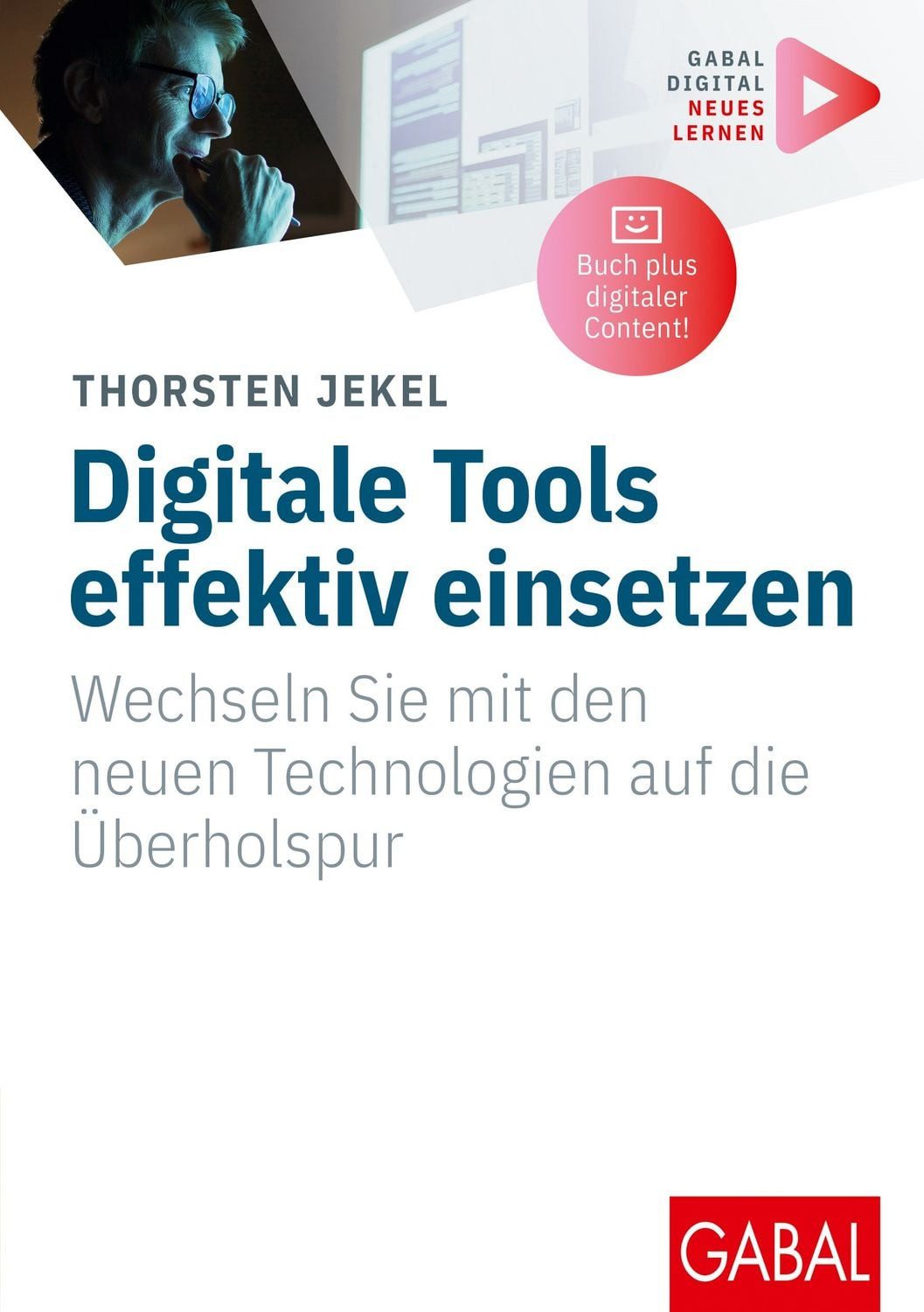Sachbuch Digitale Tools effektiv einsetzen Wechseln Sie mit den neuen Technolog Thorsten Jekel