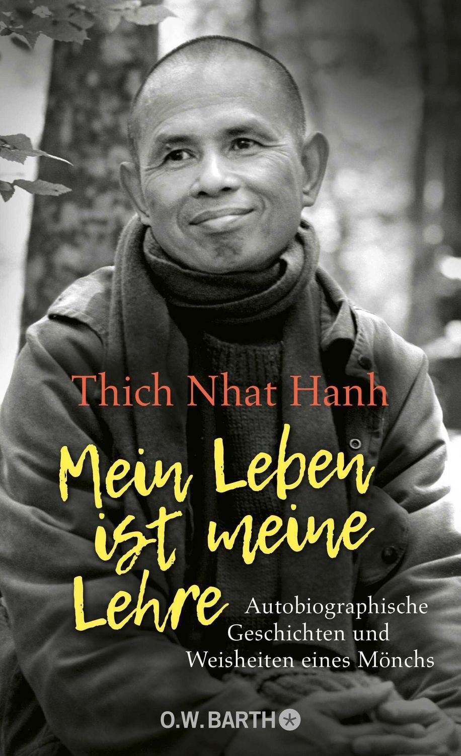 Mein Leben ist meine Lehre / Thich Nhat Hanh