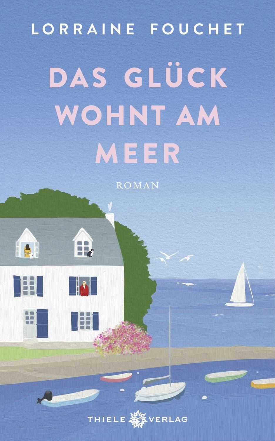 Das Glück wohnt am Meer / Lorraine Fouchet