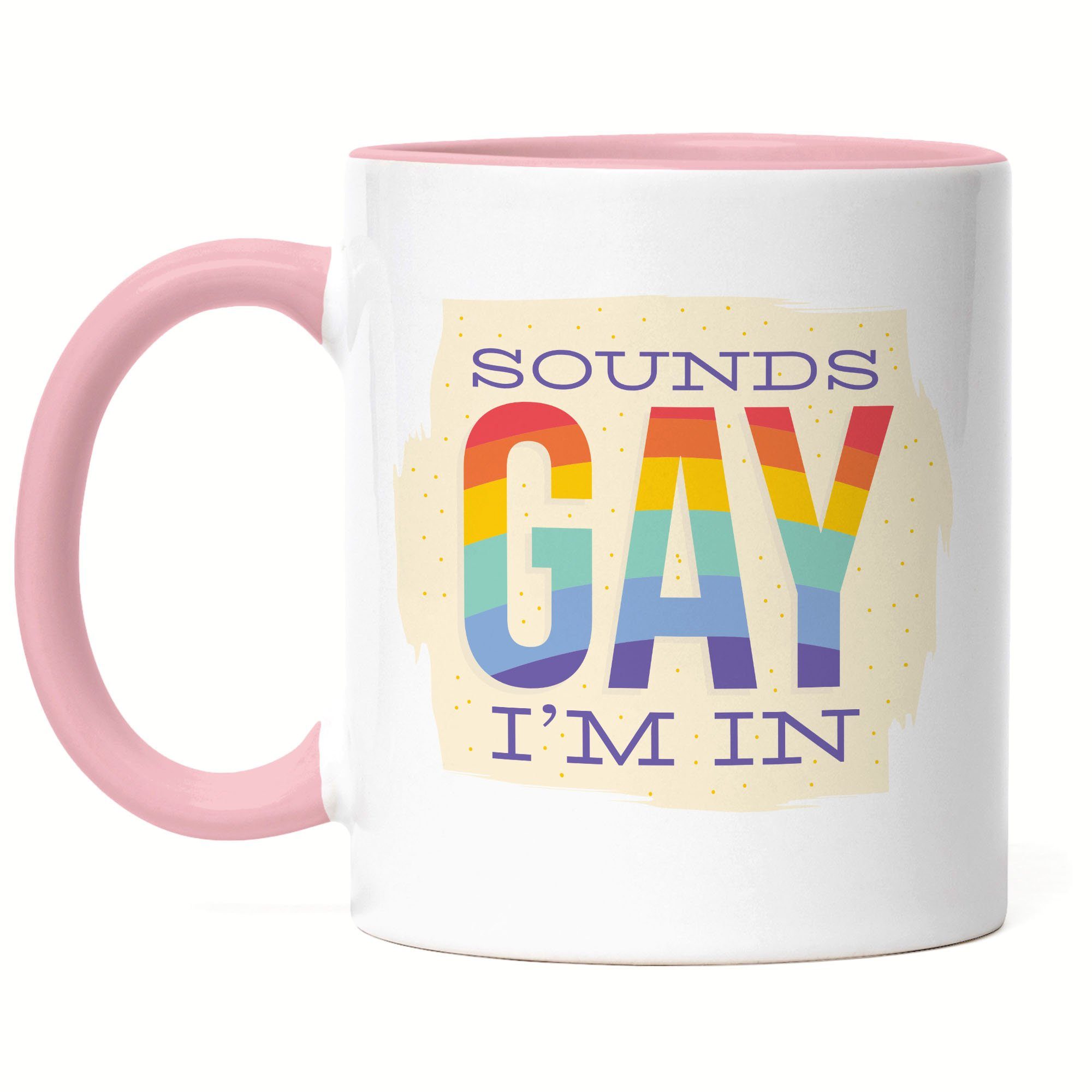 Hey!Print Tasse Sounds Gay I'm In Tasse LGBT Lustig Gay Rainbow LGBTQ Pride Queer Homosexuell CSD Pride Week, Keramik Rosa