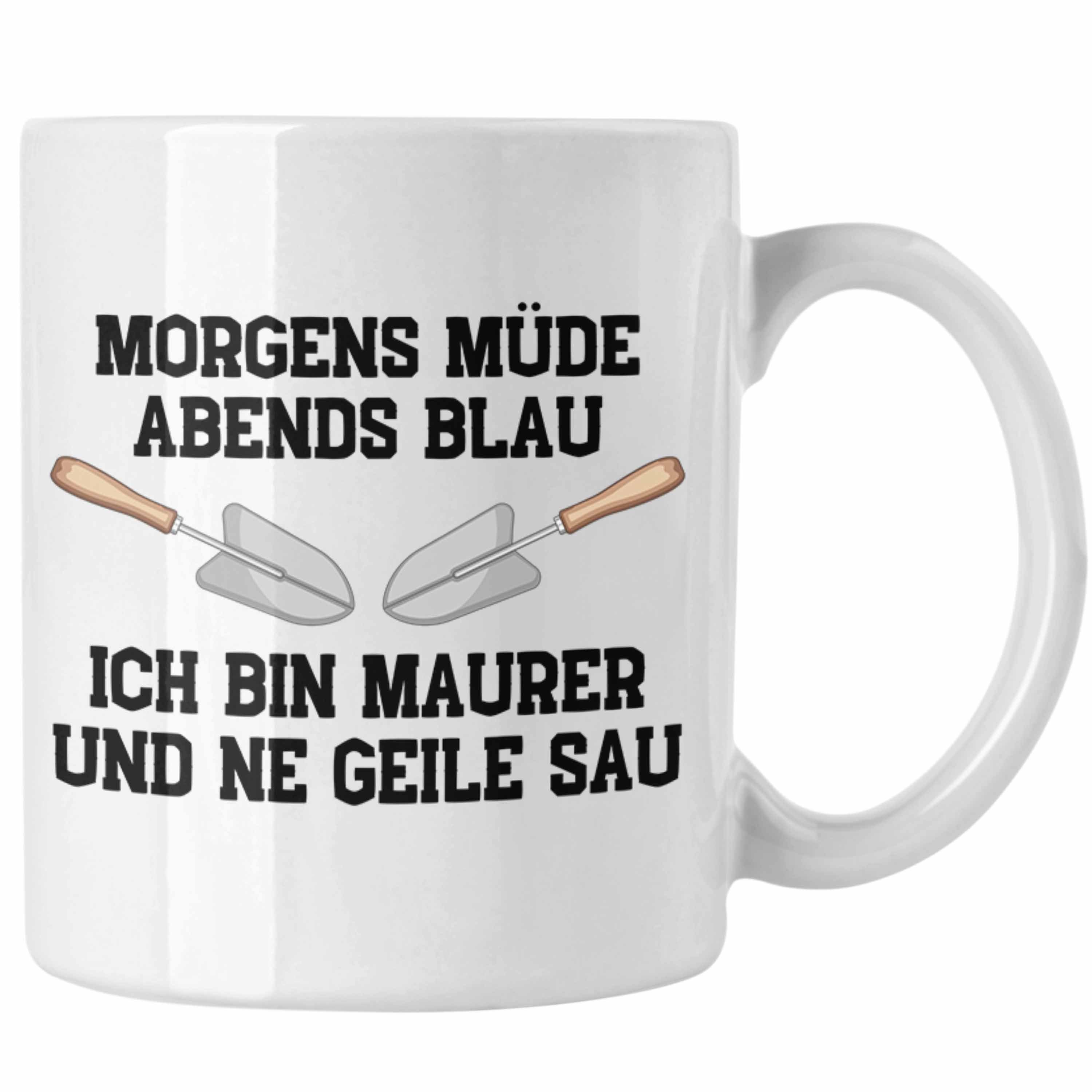 Trendation Tasse Trendation - Maurer Tasse Geschenk Mit Spruch Maurer Geschenkidee Lustig Männer Kaffeetasse Weiss