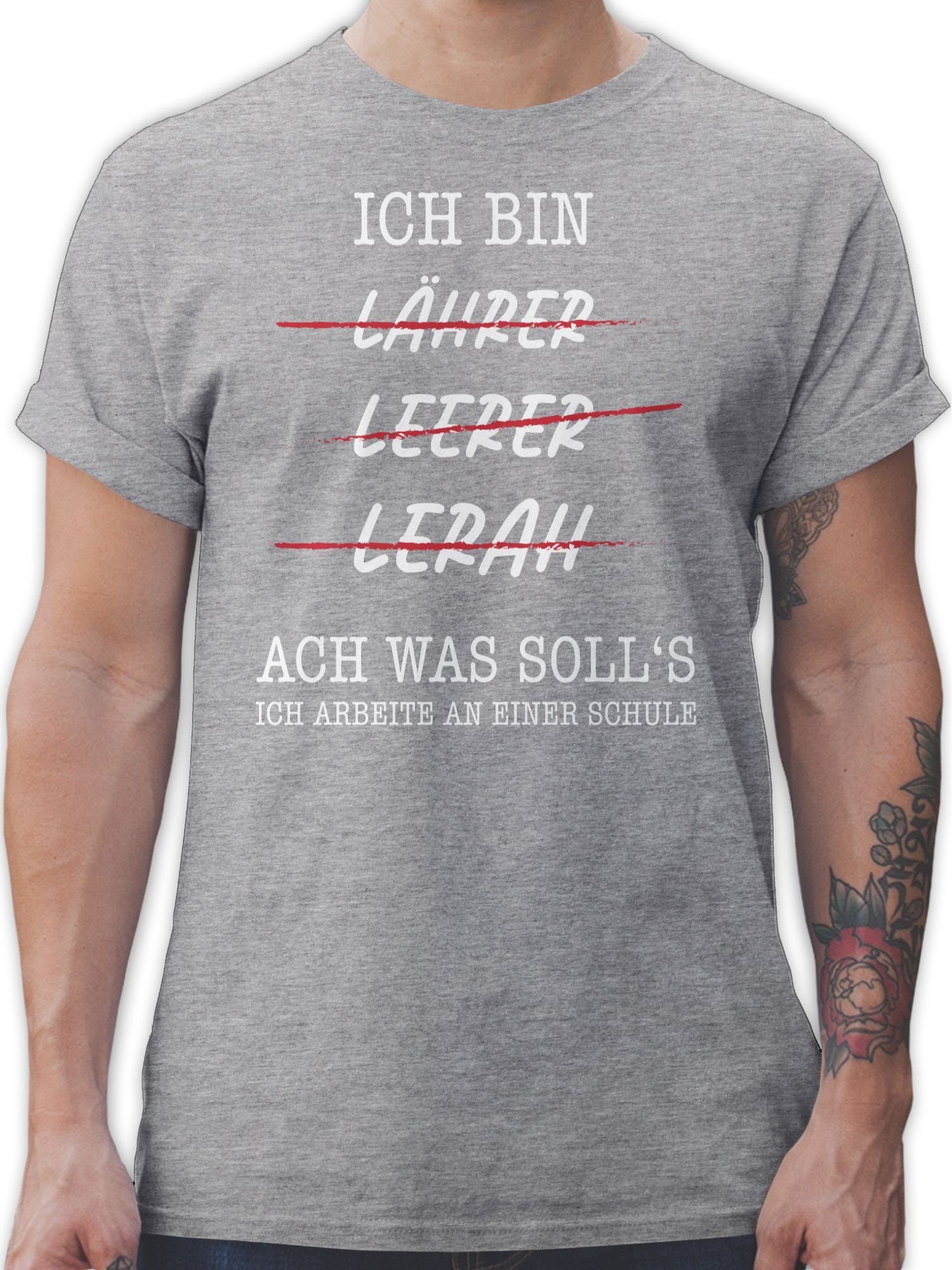 Shirtracer TShirt »Ich bin Lährer Leerer Lerah weiß Lehrer Geschenk