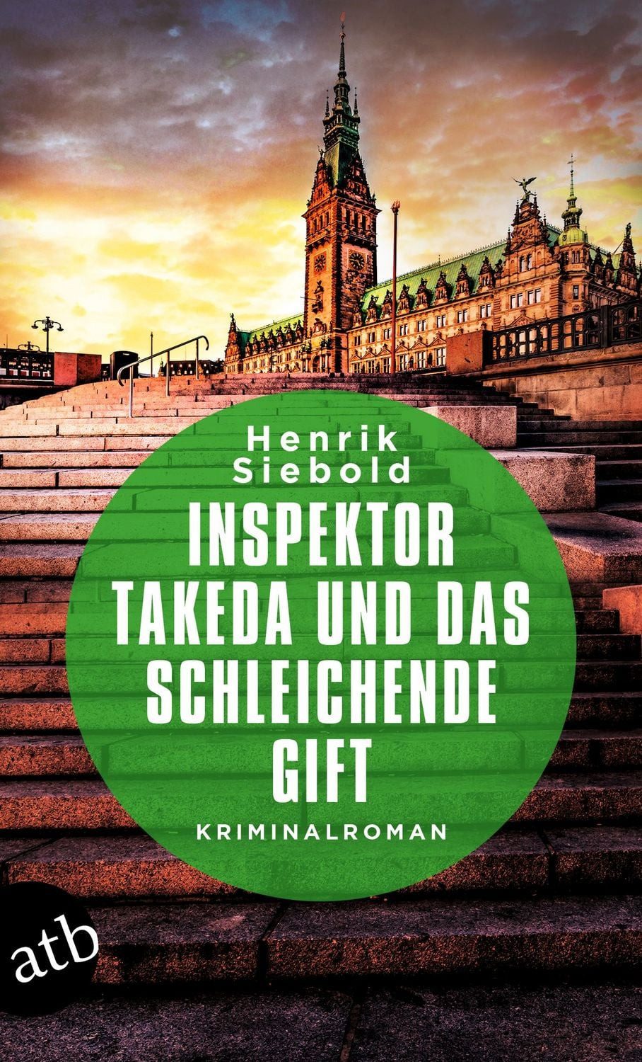 Inspektor Takeda und das schleichende Gift / Henrik Siebold