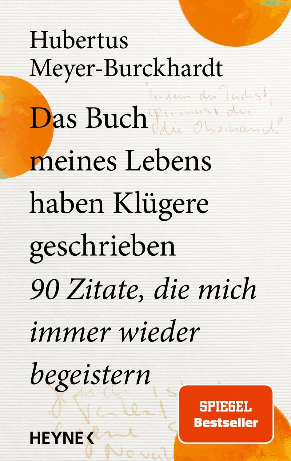 Das Buch meines Lebens haben Klügere geschrieben / Hubertus Meyer-Burckhardt, SPIEGEL-Bestseller