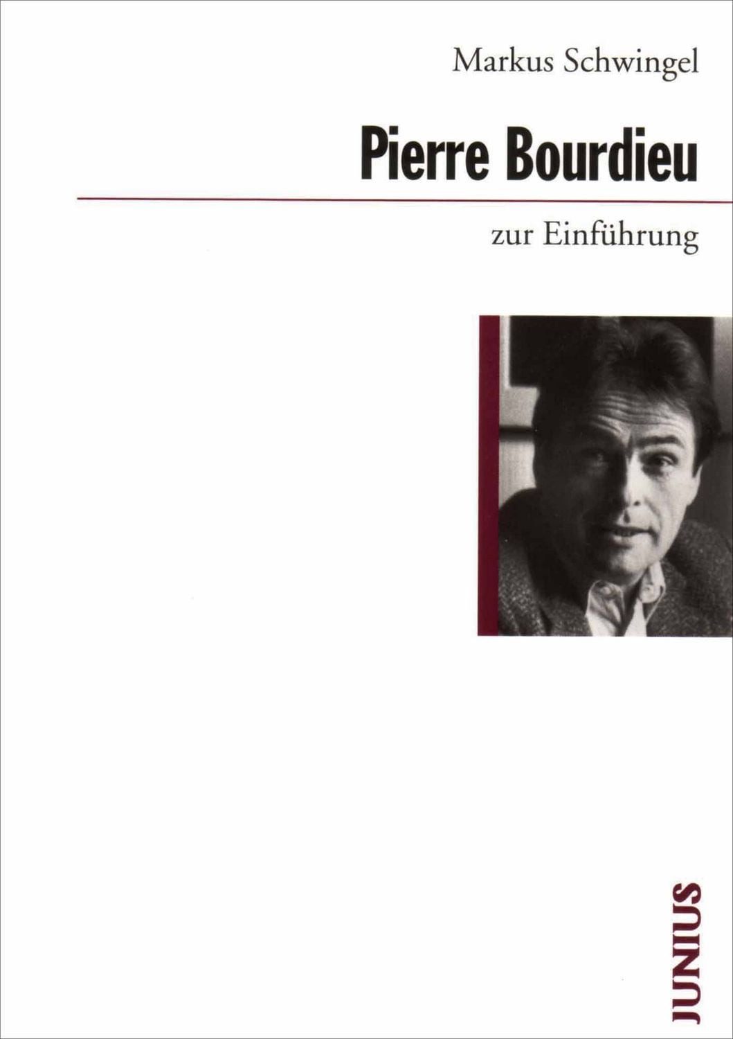Pierre Bourdieu zur Einführung / Markus Schwingel