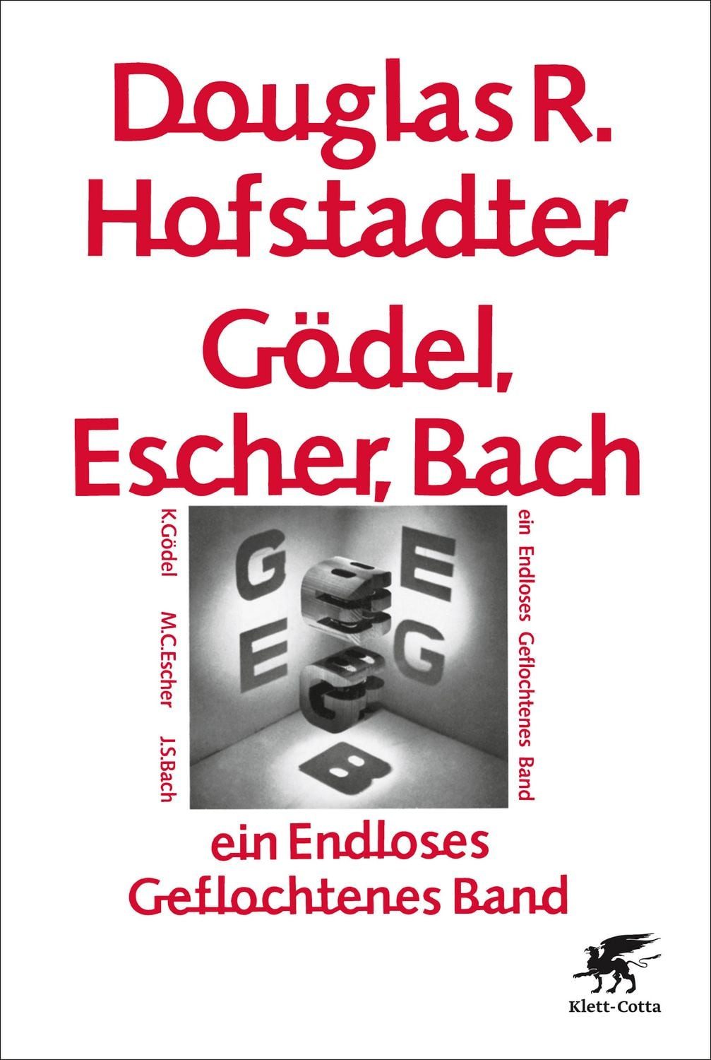 Gödel, Escher, Bach - ein Endloses Geflochtenes Band / Douglas Hofstadter
