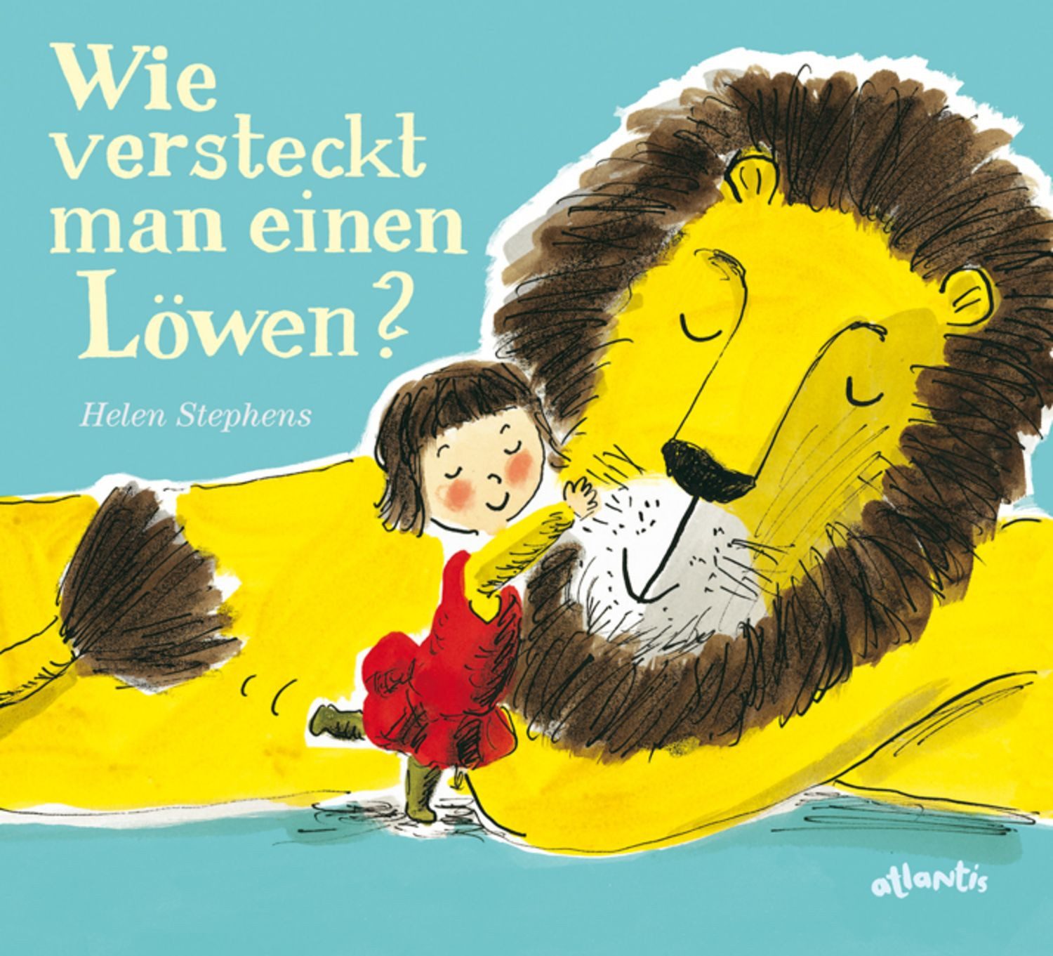 Wie versteckt man einen Löwen? / Helen Stephens