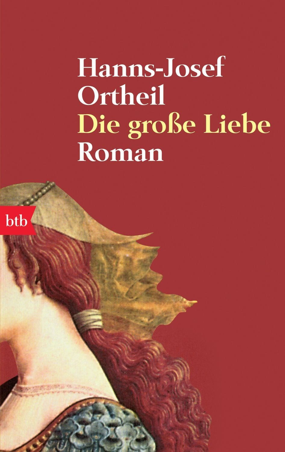 Die große Liebe / Hanns-Josef Ortheil, Roman