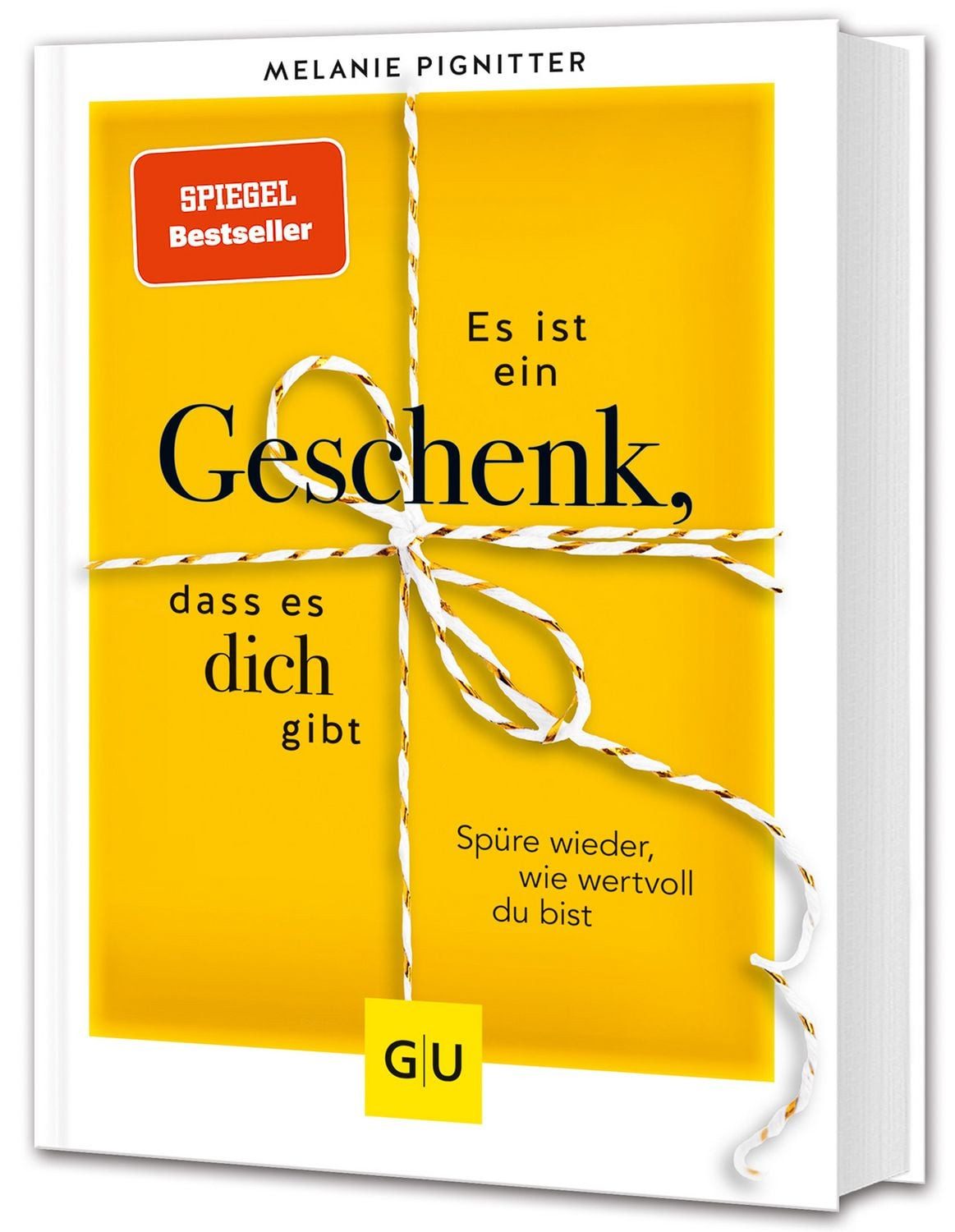 Es ist ein Geschenk, dass es dich gibt / Melanie Pignitter, Spüre wieder, wie wertvoll du bist. SPIEGEL-Bestseller, SPIEGEL-Bestseller