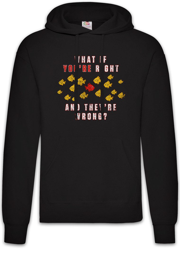 Hoodie What If You're Right And They're Wrong Herren Hoodie Movie Fargo Shirt
