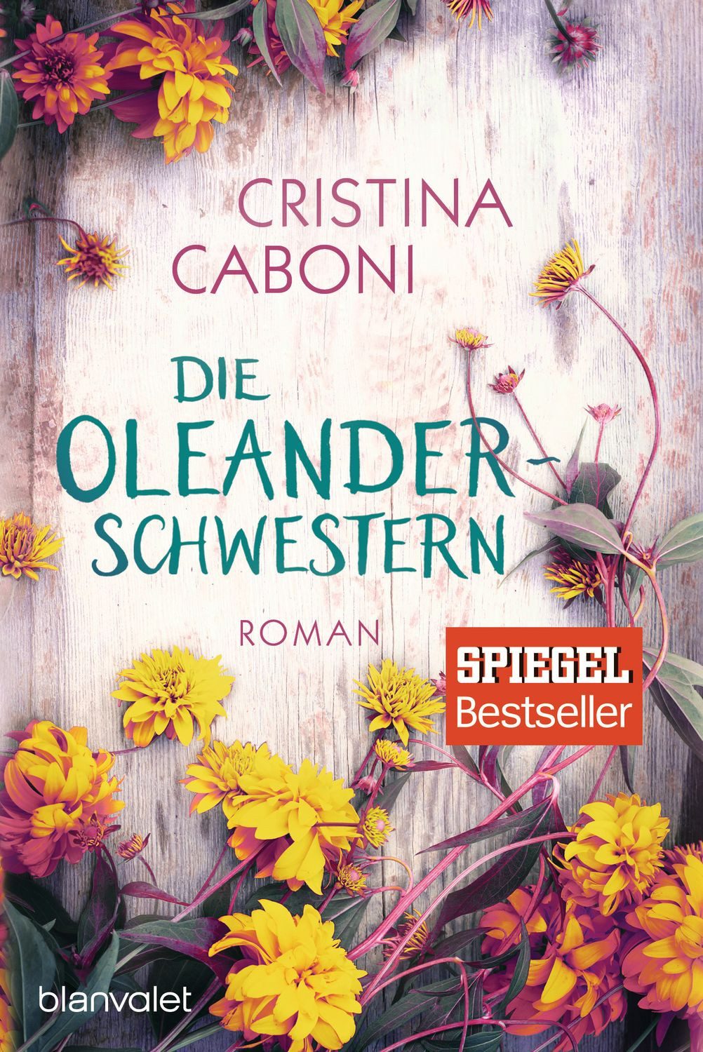 Die Oleanderschwestern / Cristina Caboni, Roman