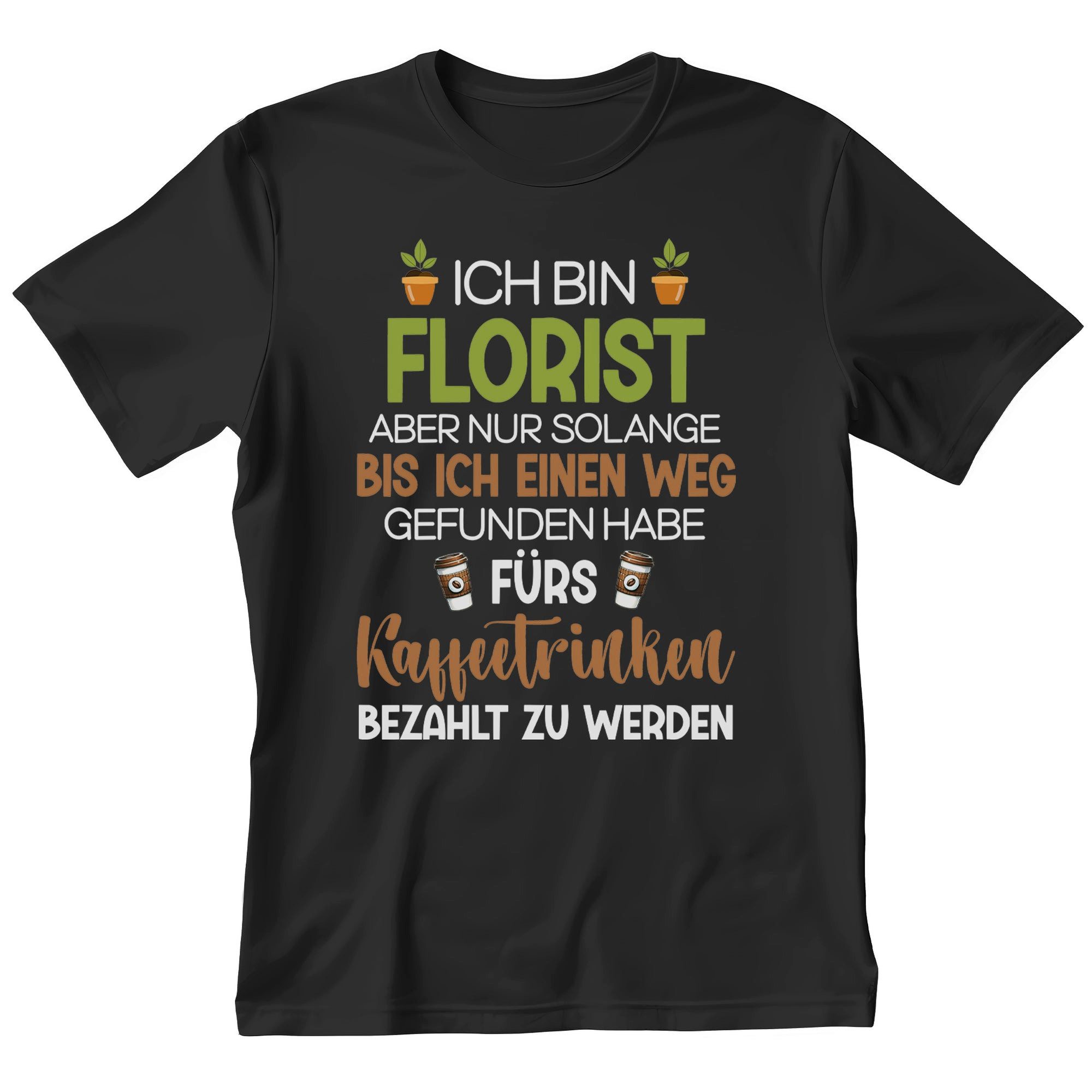 T-Shirt Florist Geschenk Männer Spruch Beruf Ausbildung Abschluss