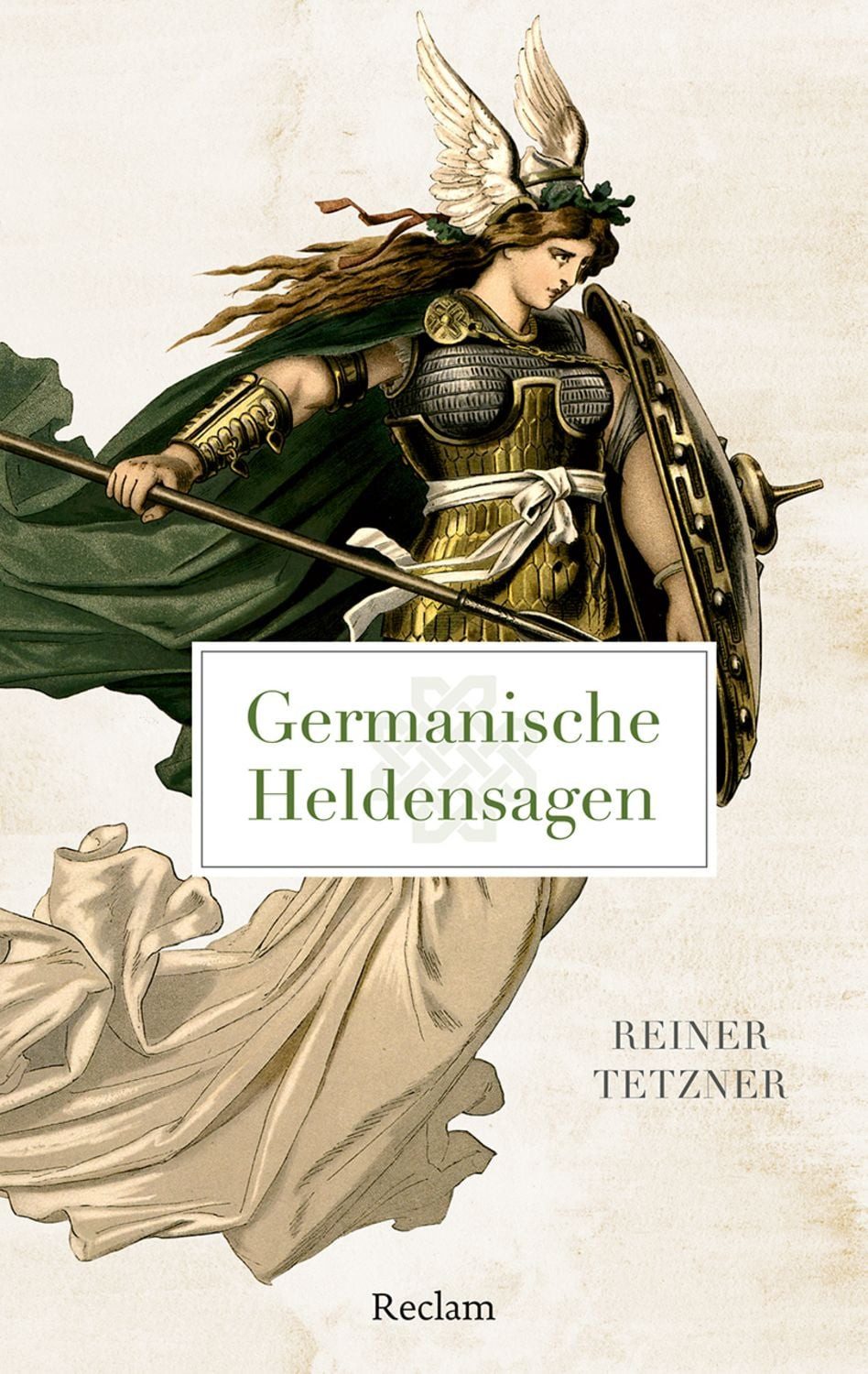 Germanische Heldensagen / Reiner Tetzner