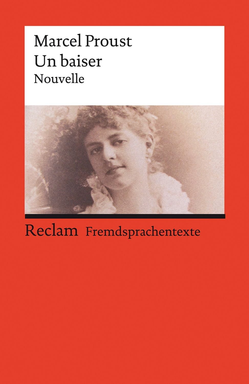 Un baiser. Eine abgeschlossene Novelle aus der »Suche nach der verlore / Marcel Proust