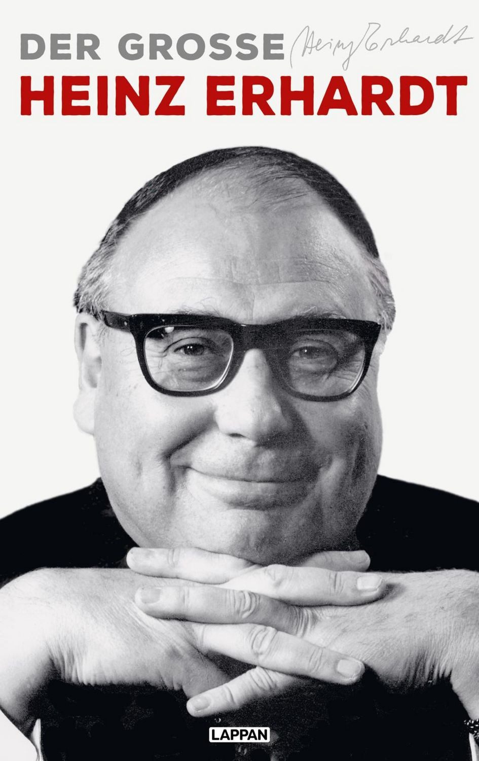 Heinz Erhardt: Der große Heinz Erhardt / Heinz Erhardt, Mit einem Nachwort von Rainer Moritz, Texte, Gedichte, Sprüche und Fotos