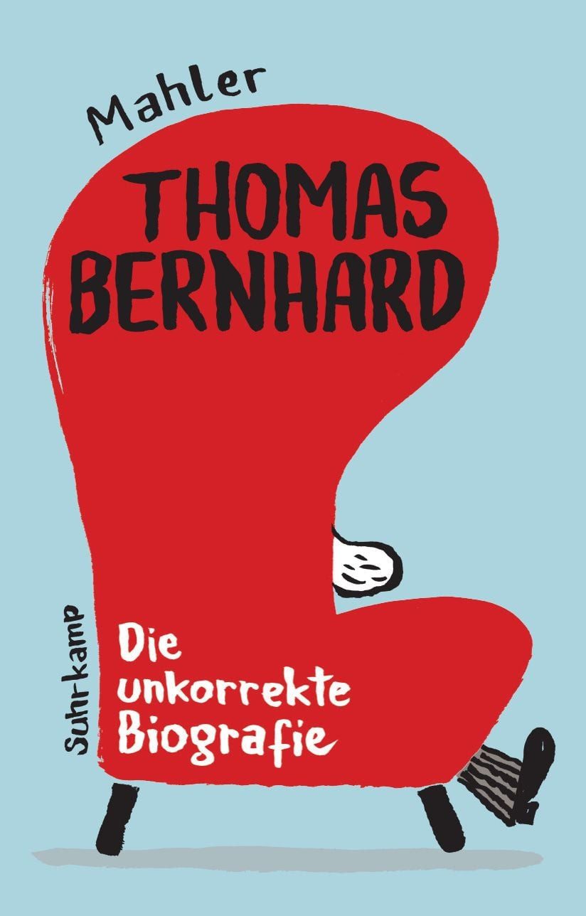 Belletristik Thomas Bernhard. Die unkorrekte Biografie Mit Richtigstellungen von Ra Nicolas Mahler