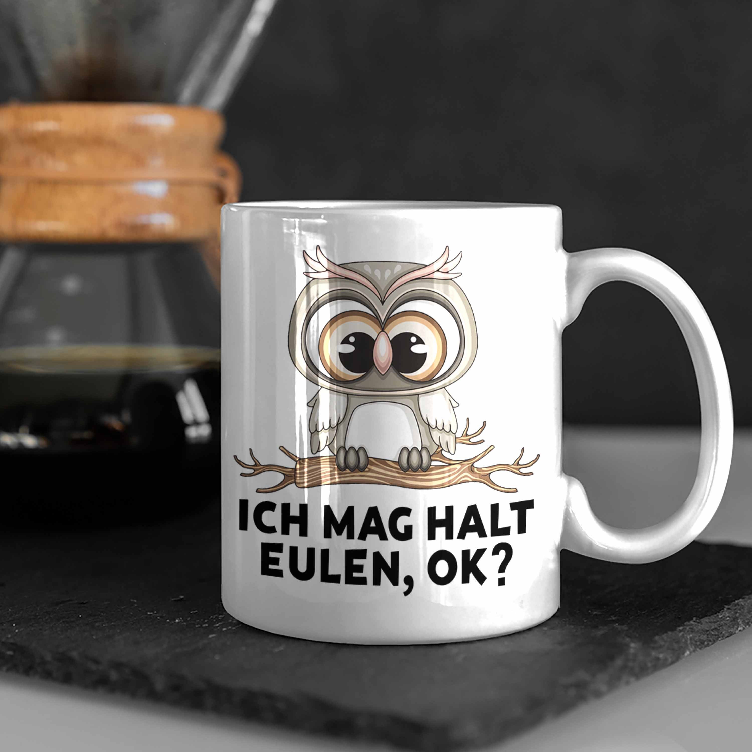 Eulenliebhaber - Mag Trendation Eulen Geschenk Trendation Weiss Tasse Geschenkidee Halt Ok Fans Tasse Ich Eulen