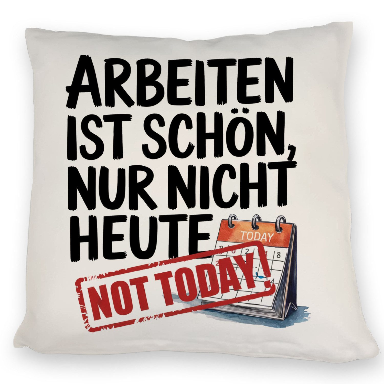 speecheese Dekokissen Nicht heute Arbeiten Kissen Arbeiten ist schön