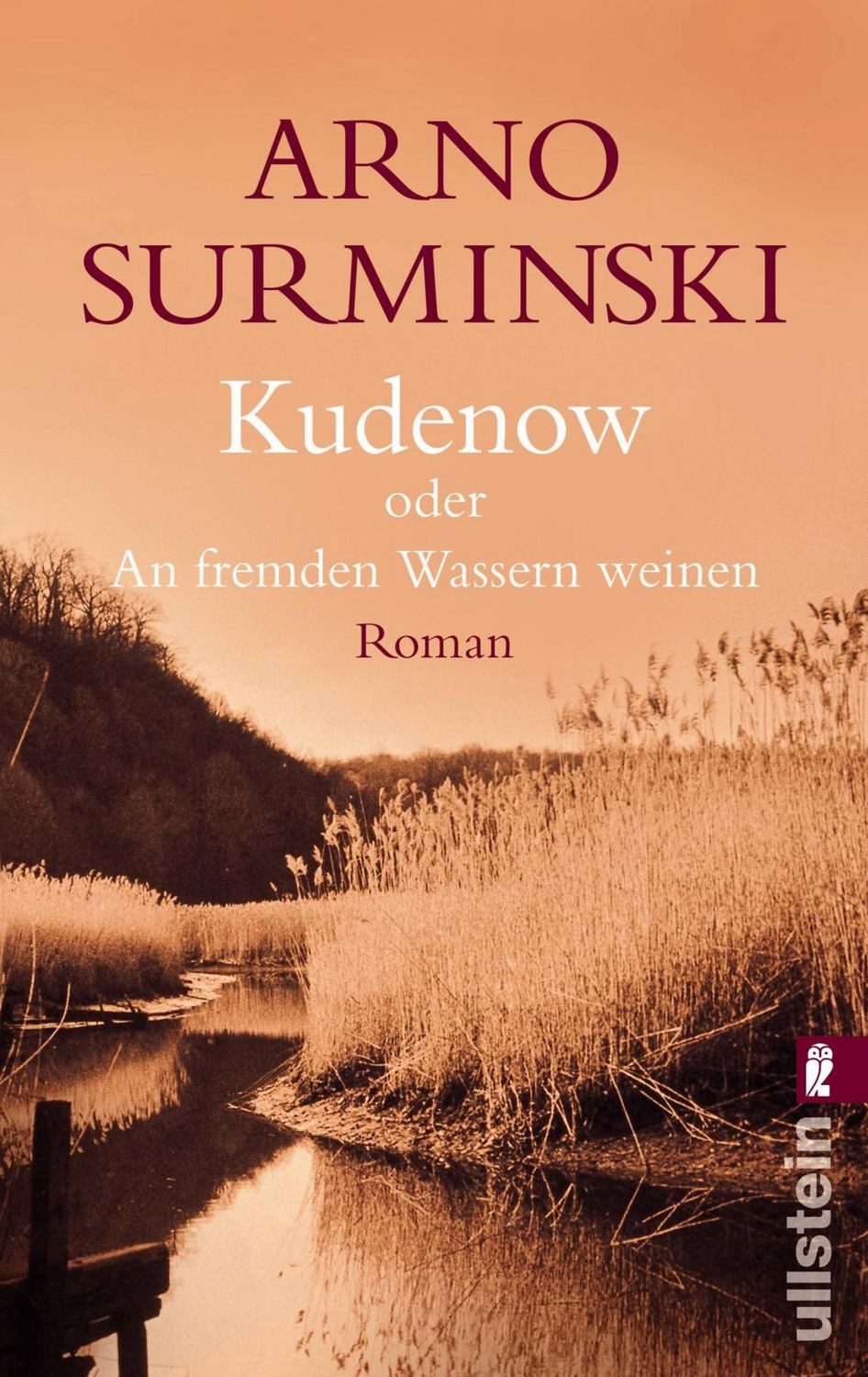 Kudenow oder An fremden Wassern weinen / Arno Surminski