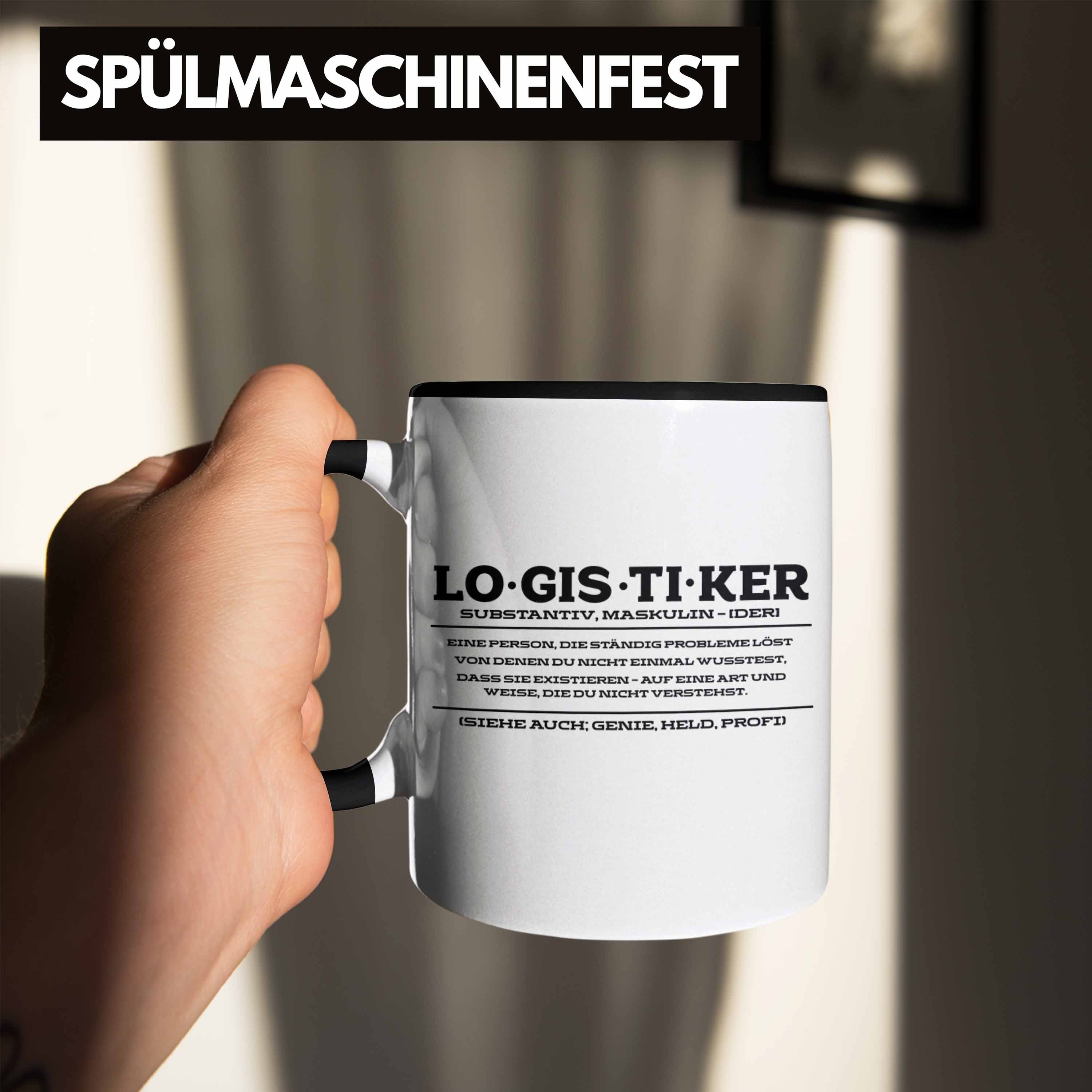 Lustige Spruch Schwarz Trendation Geschenkidee Logistik Logistiker für Tasse Tasse