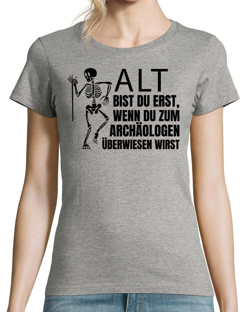 BEIM Print ERST Youth BIST Mit modischem ARCHÄOLOGEN Damen Grau Shirt Designz ALT DU T-Shirt