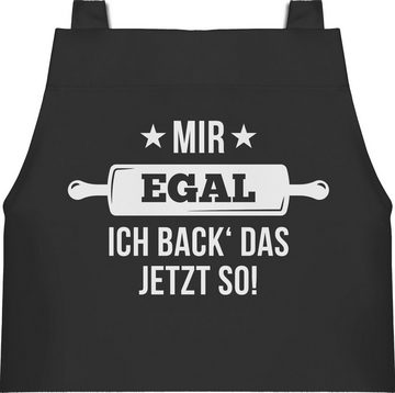 Shirtracer Kochschürze Mir egal ich back das jetzt so, (1-tlg), Küche