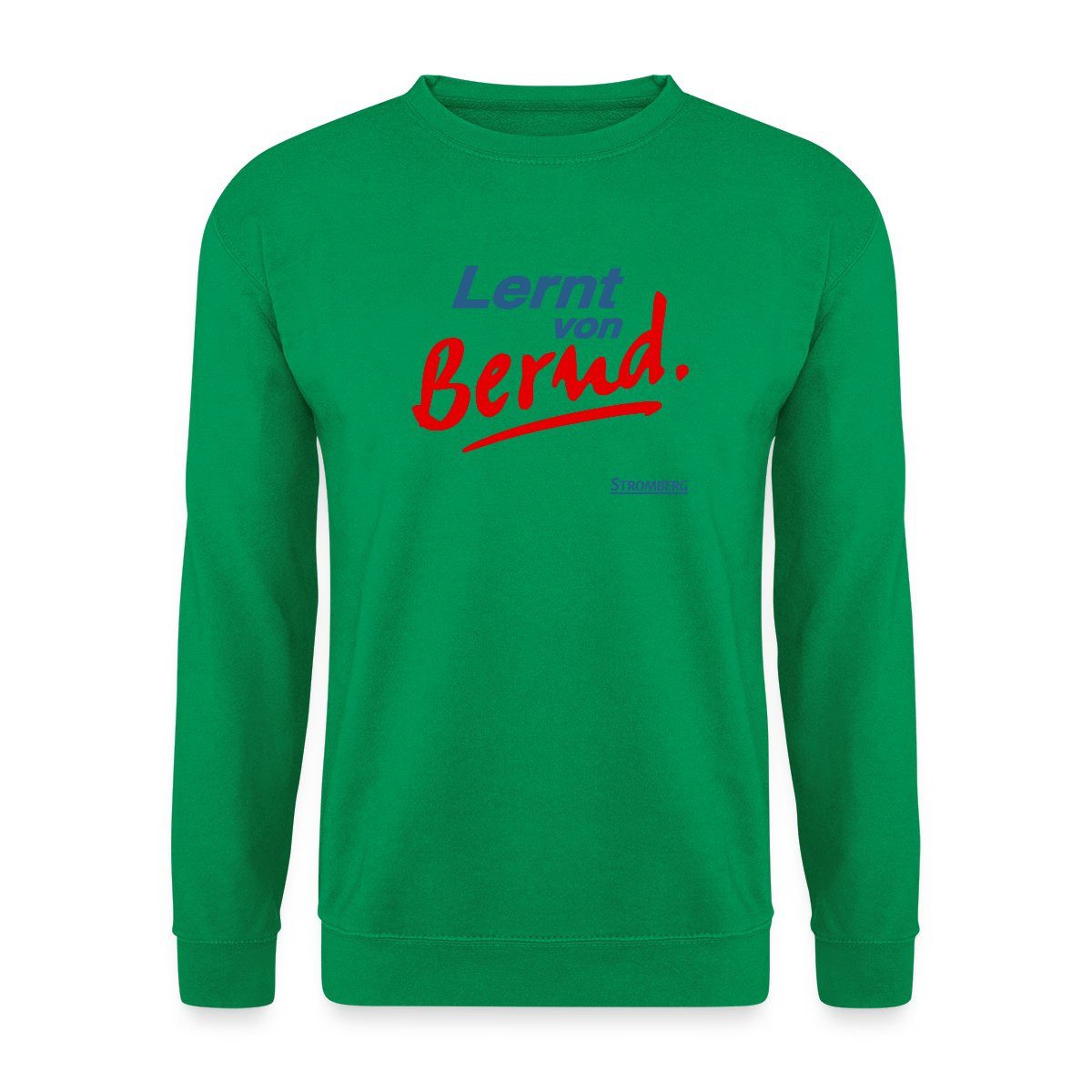 Sweatshirt Stromberg Mit Spruch Lernt von Bernd Unisex Pullover