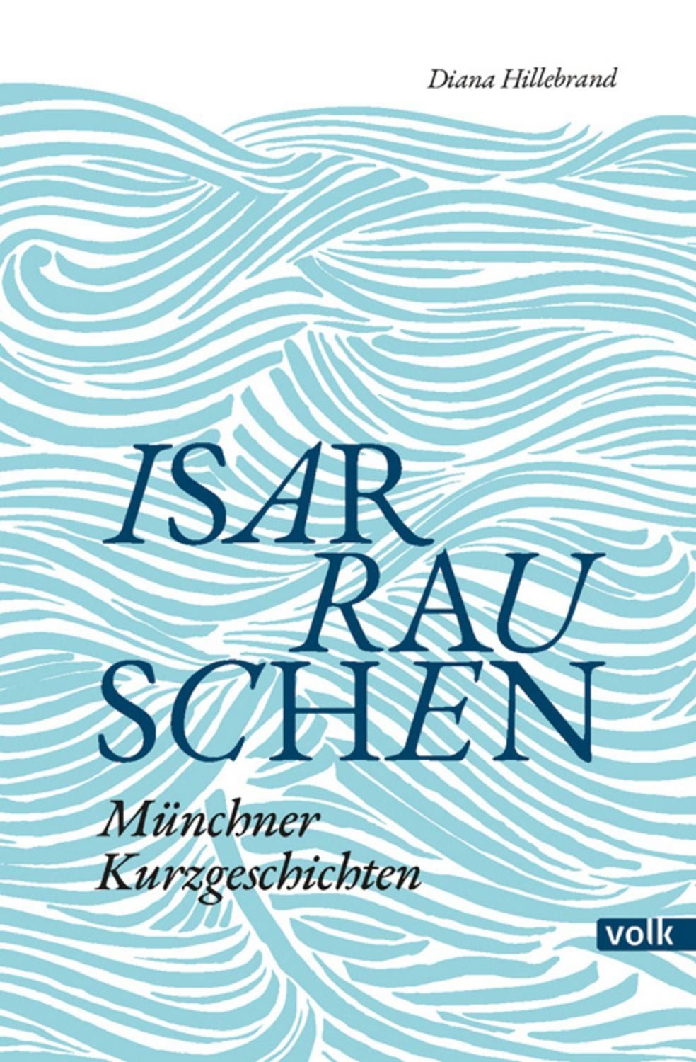 Isarrauschen / Diana Hillebrand