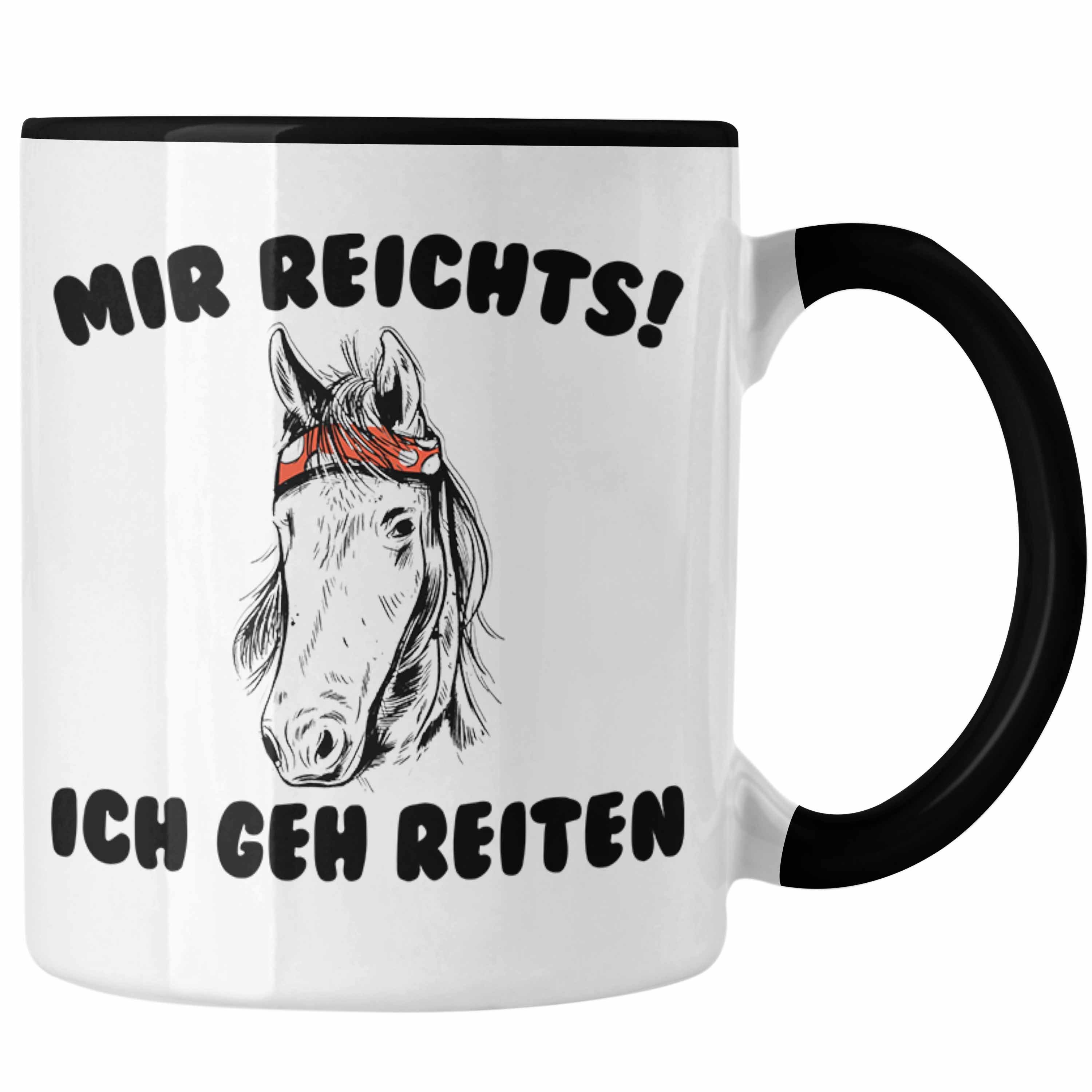 Trendation Tasse Trendation - Reiterin Tasse - Mir Reichts Ich Geh Reiten - Pferde Tasse Kaffeetasse Mädchen Geschenk Pferdeliebhaber Sprüch Schwarz