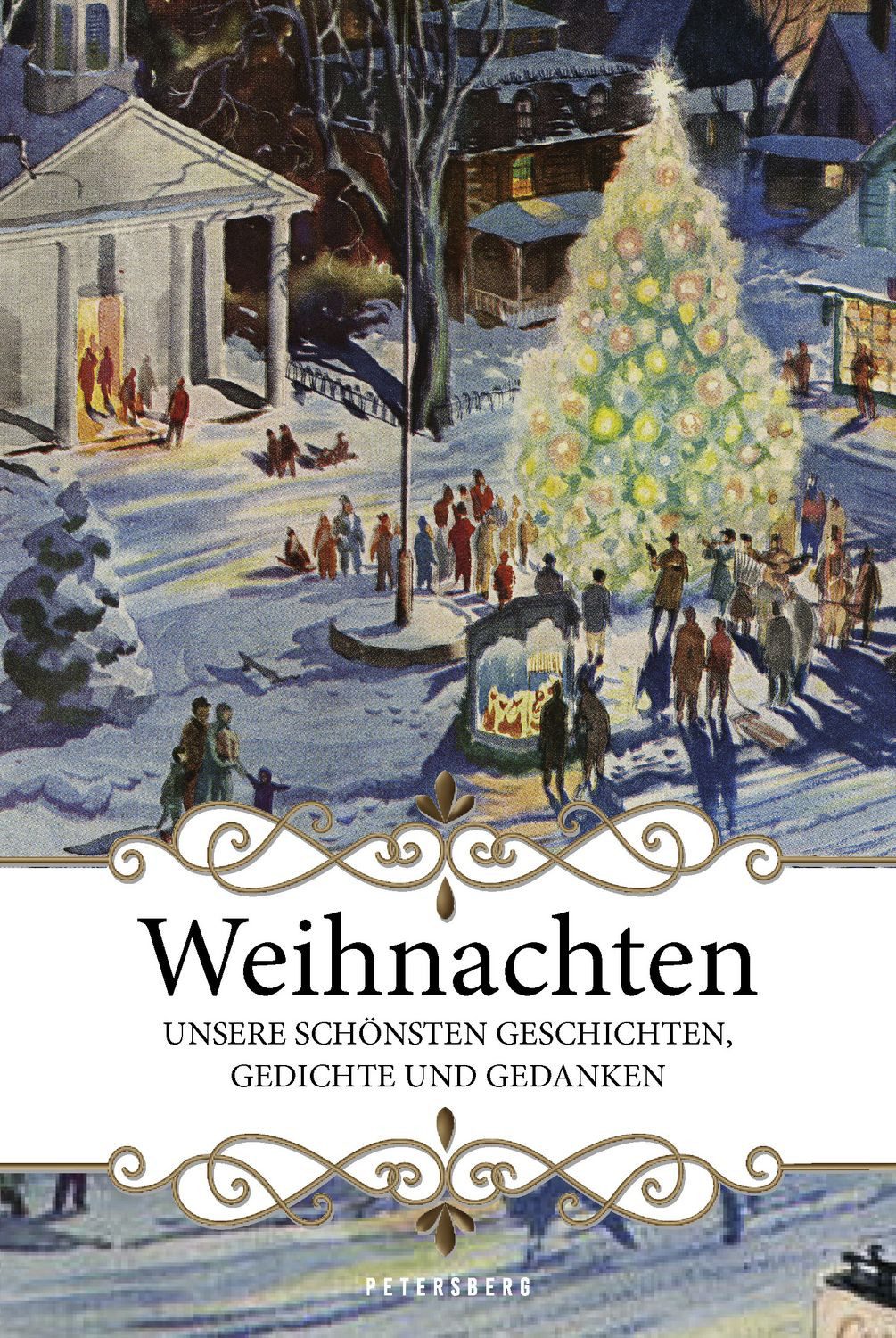 Weihnachten Die schönsten Geschichten, Gedichte und Gedanken / diverse