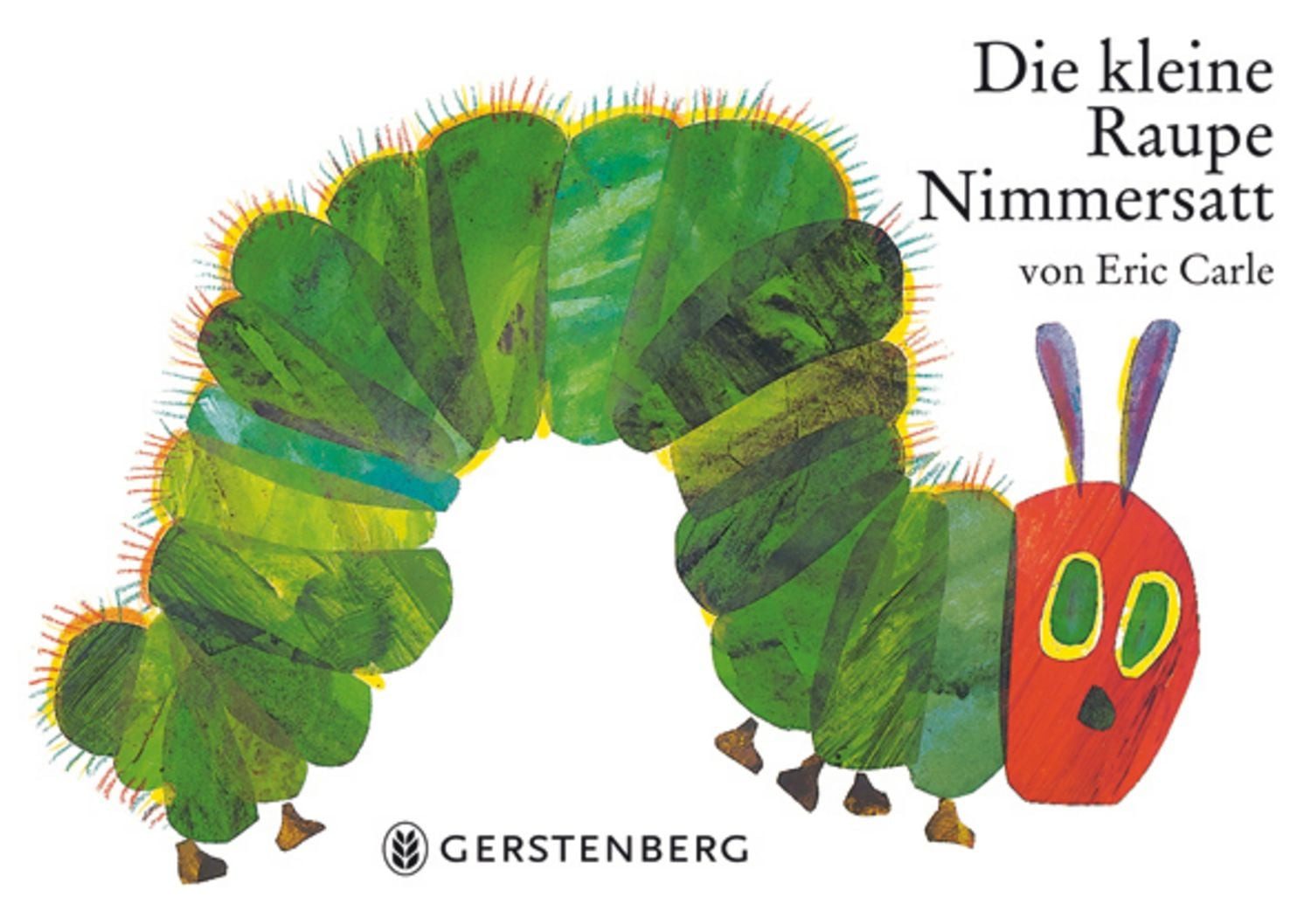 Die kleine Raupe Nimmersatt / Eric Carle