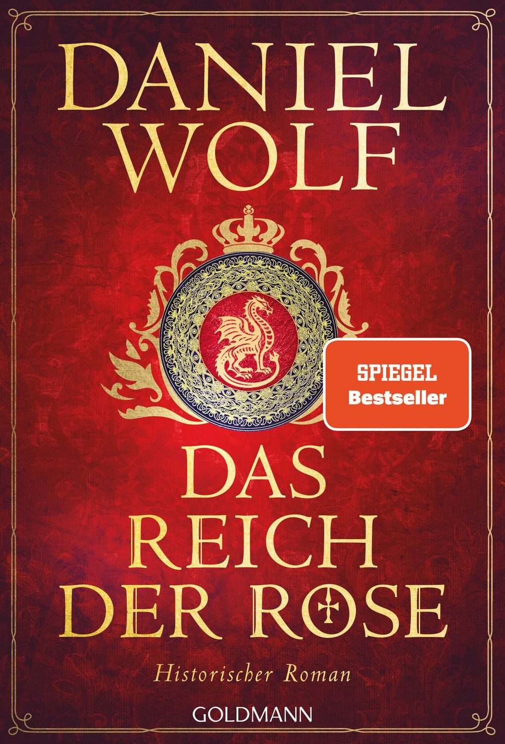 Das Reich der Rose / Daniel Wolf