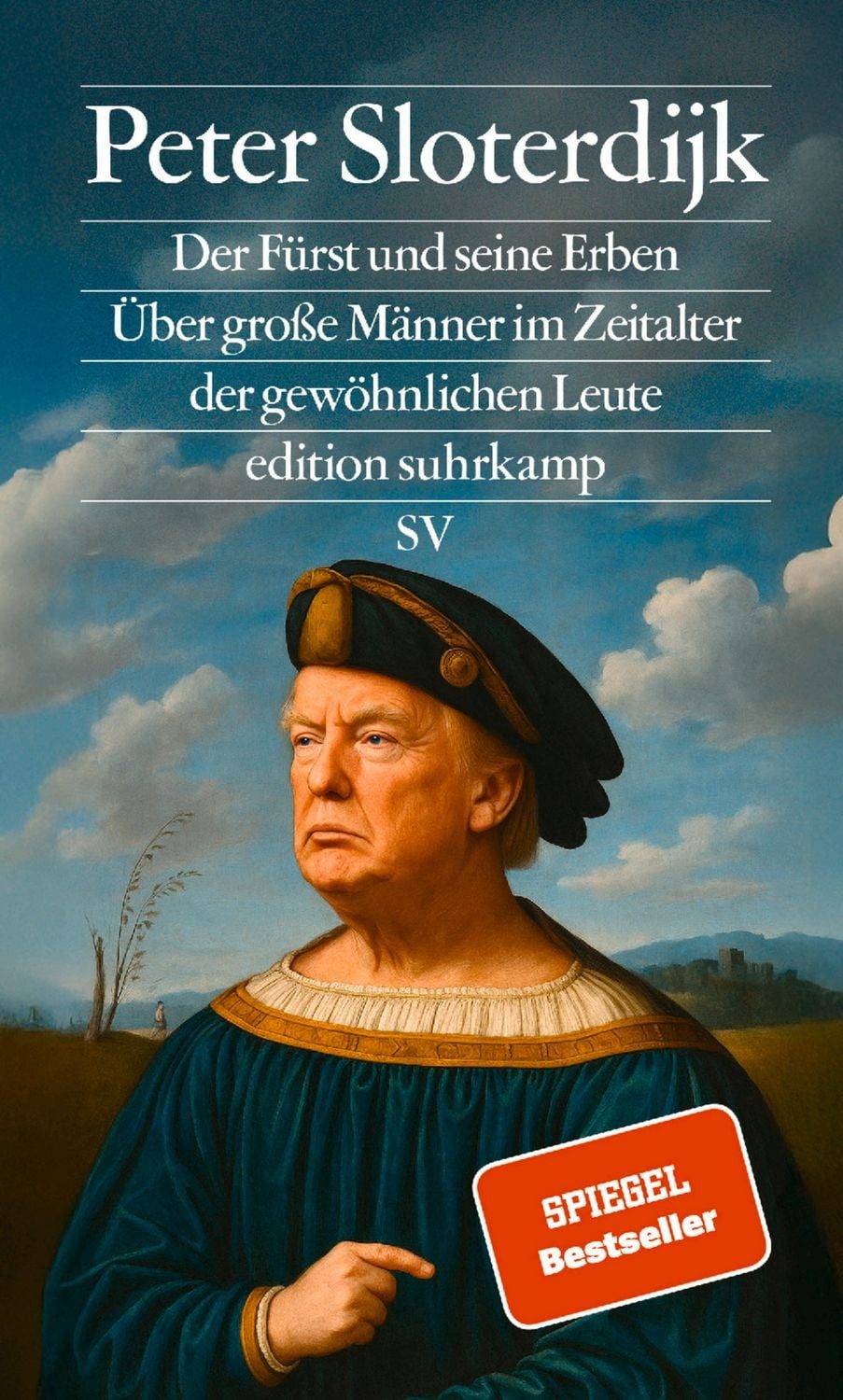 Der Fürst und seine Erben / Peter Sloterdijk, Über große Männer im Zeitalter der gewöhnlichen Leute