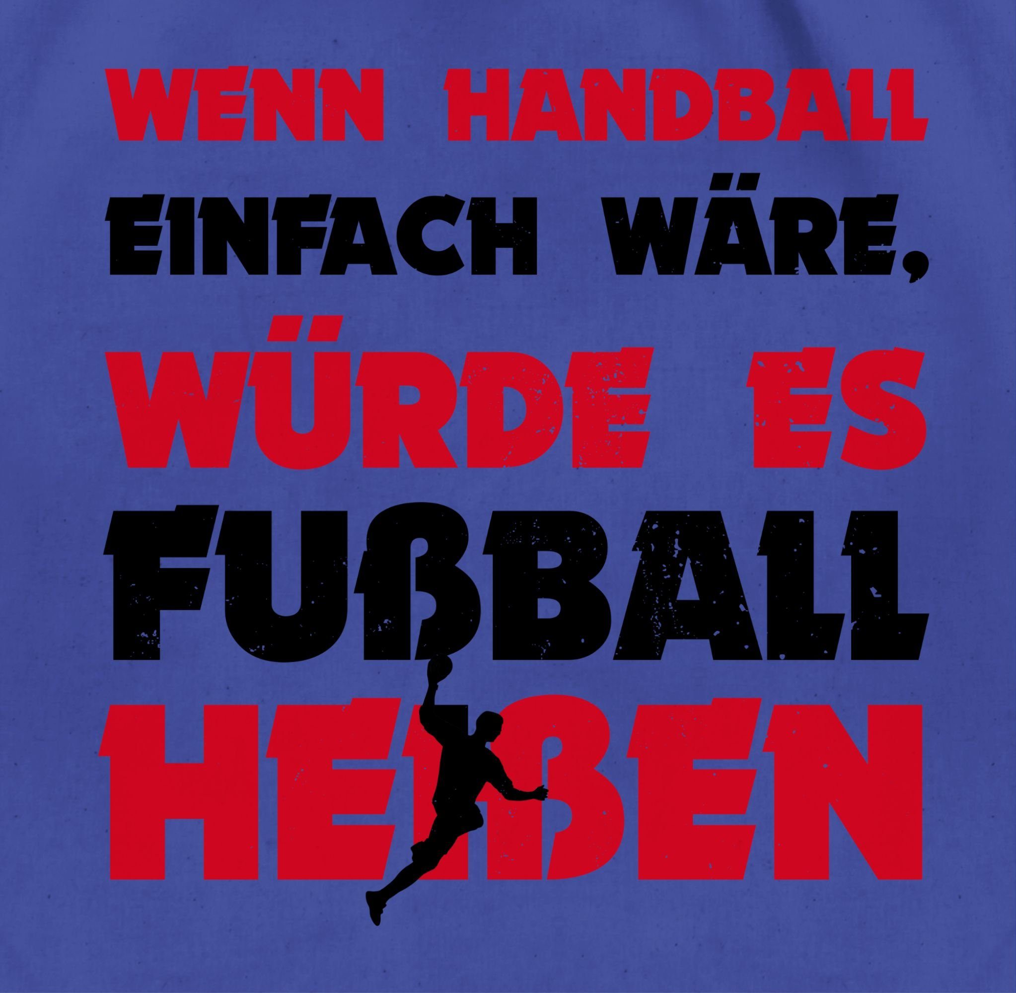 Shirtracer Turnbeutel Wenn Handball einfach wäre, würde es Fußball heißen, Handball EM 2026 Trikot Ersatz