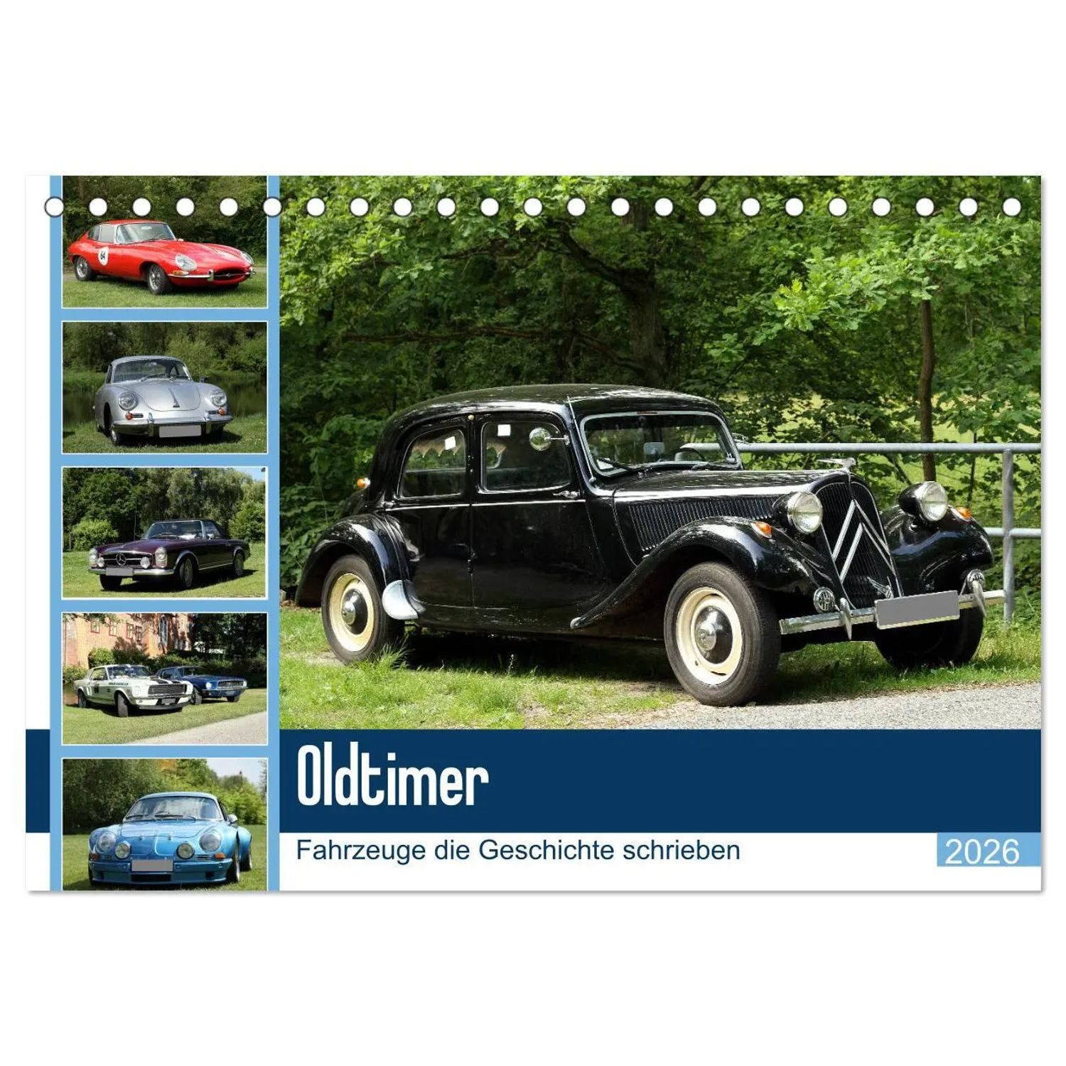 CALVENDO Monatskalender Oldtimer - Fahrzeuge die Geschichte schrieben (Tischkalender 2026...