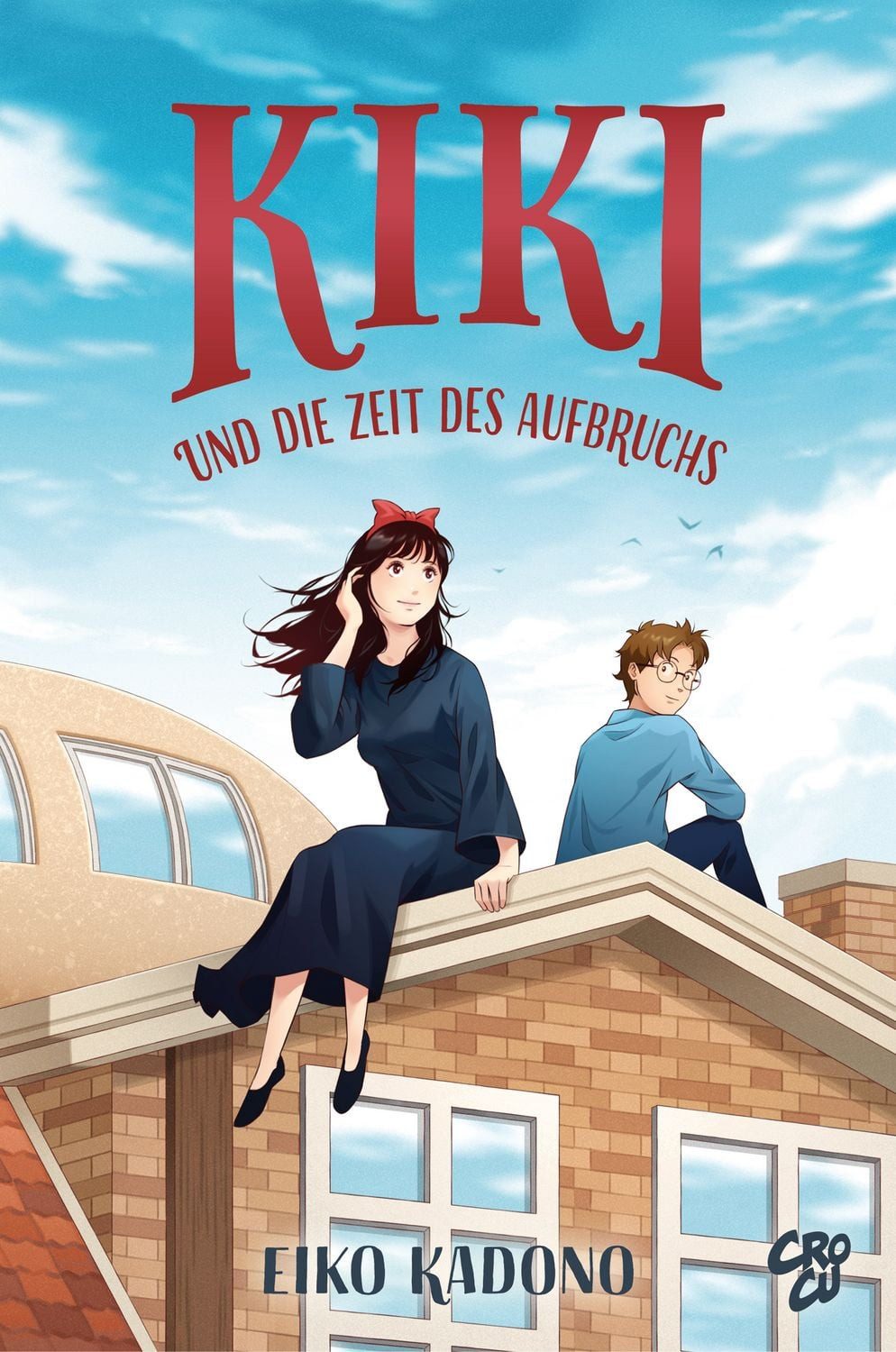 Kikis kleiner Lieferservice 6: Kiki und die Zeit des Aufbruchs / Eiko Kadono