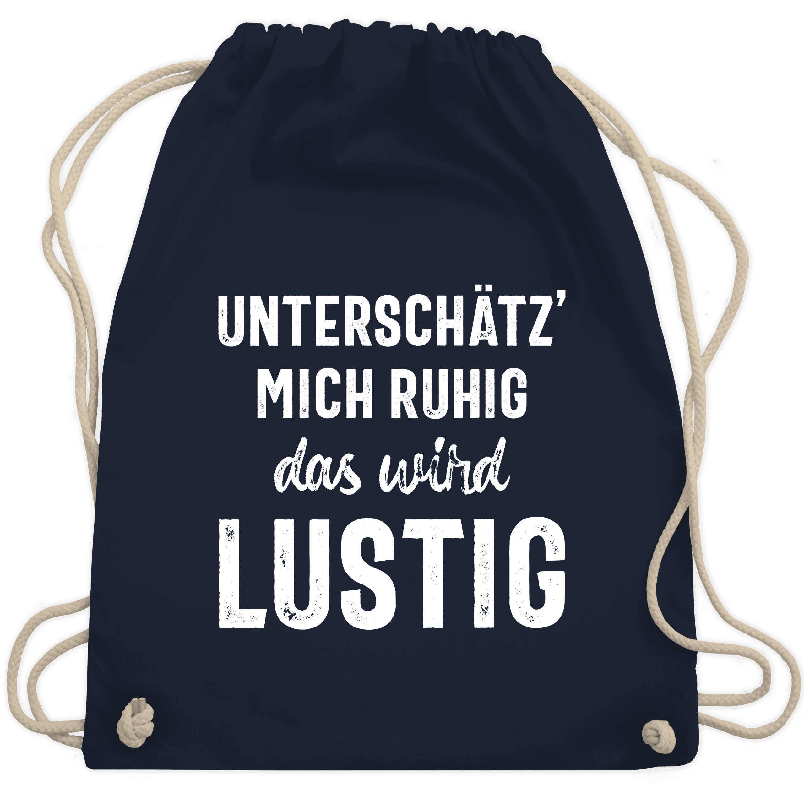 Shirtracer Turnbeutel »Unterschätz' mich ruhig das wird lustig